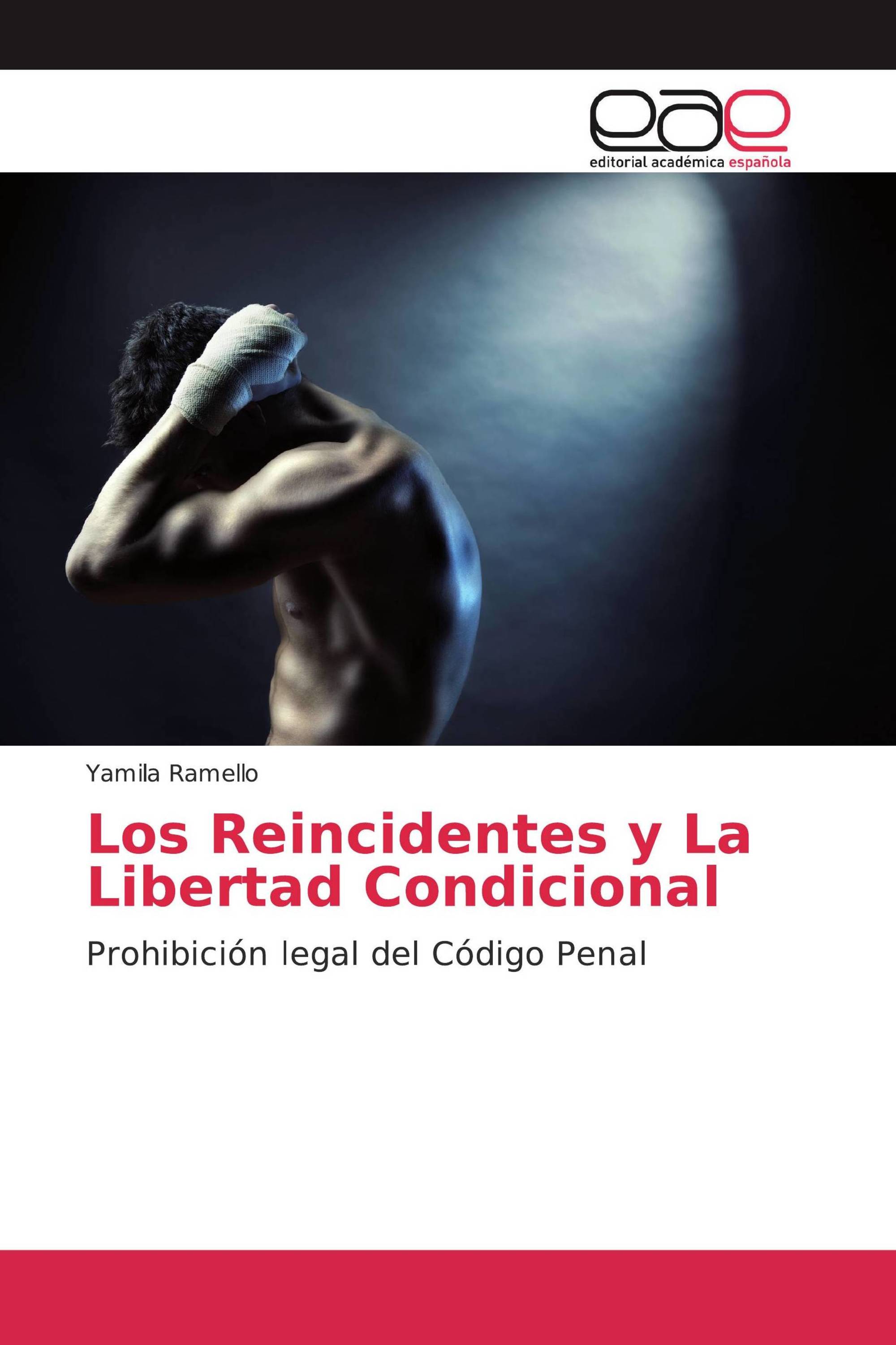 Los Reincidentes y La Libertad Condicional