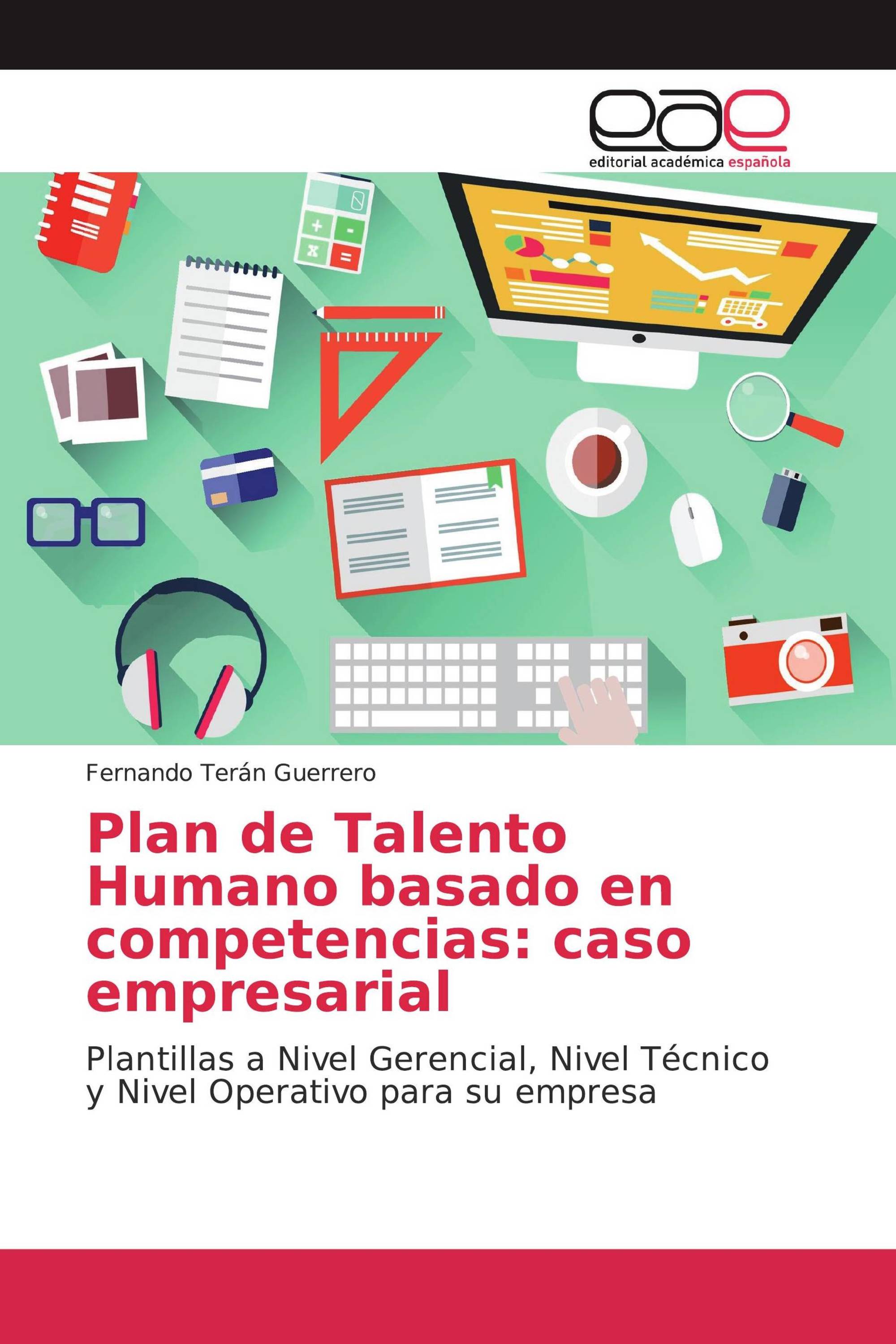 Plan de Talento Humano basado en competencias: caso empresarial