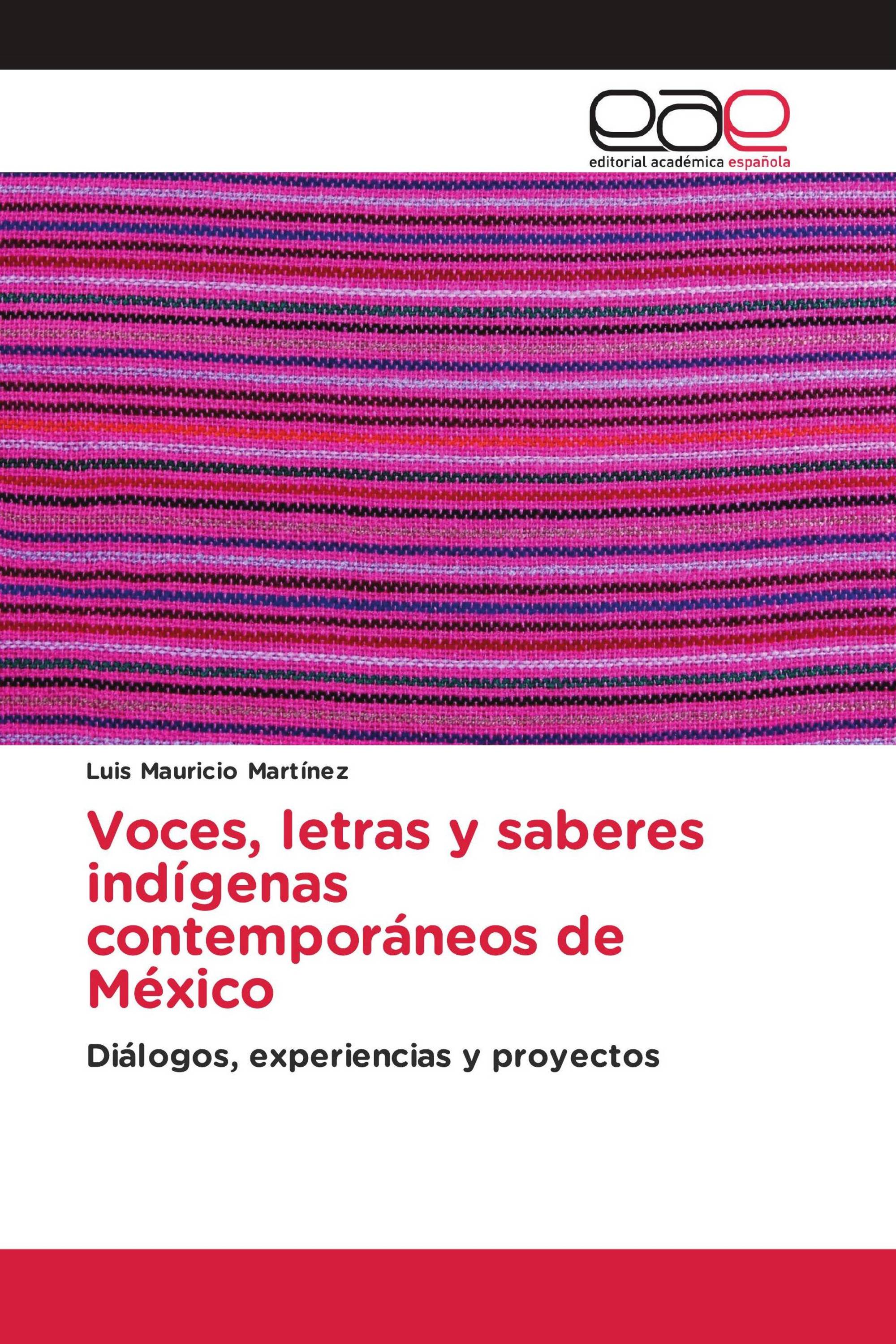 Voces, letras y saberes indígenas contemporáneos de México