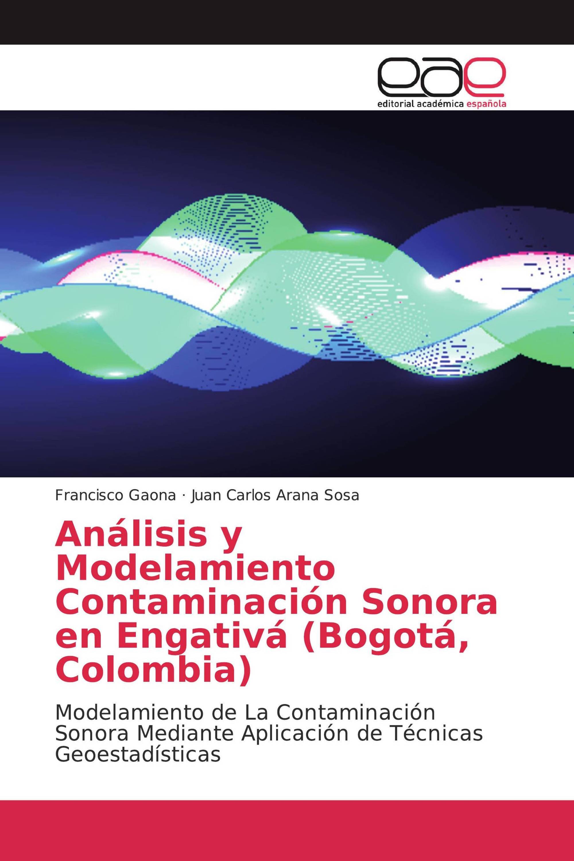 Análisis y Modelamiento Contaminación Sonora en Engativá (Bogotá, Colombia)