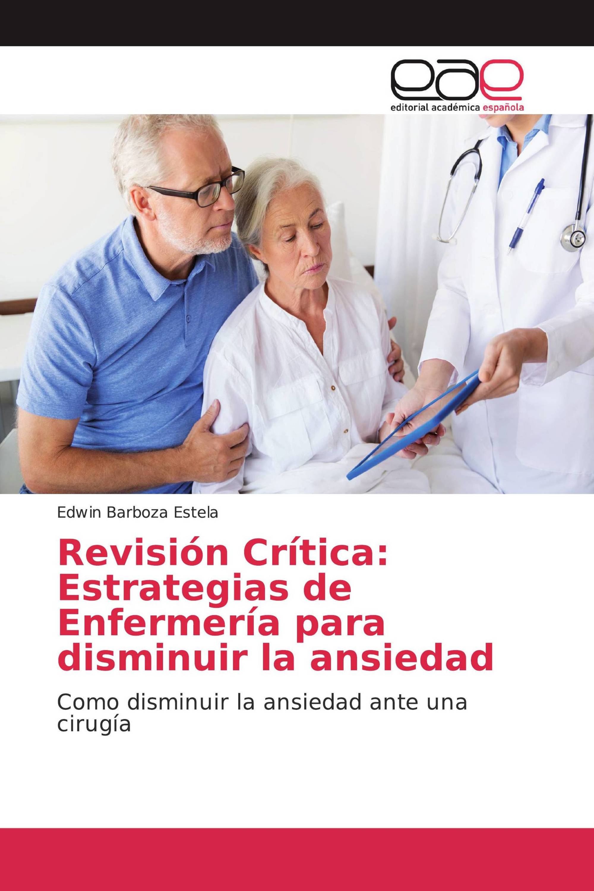 Revisión Crítica: Estrategias de Enfermería para disminuir la ansiedad