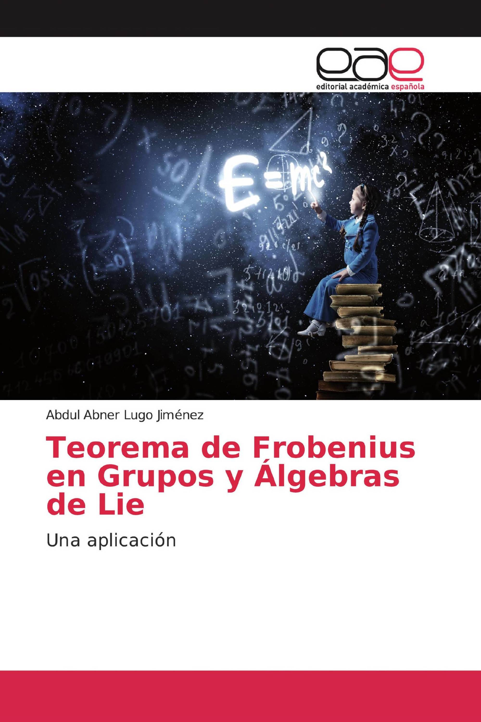 Teorema de Frobenius en Grupos y Álgebras de Lie