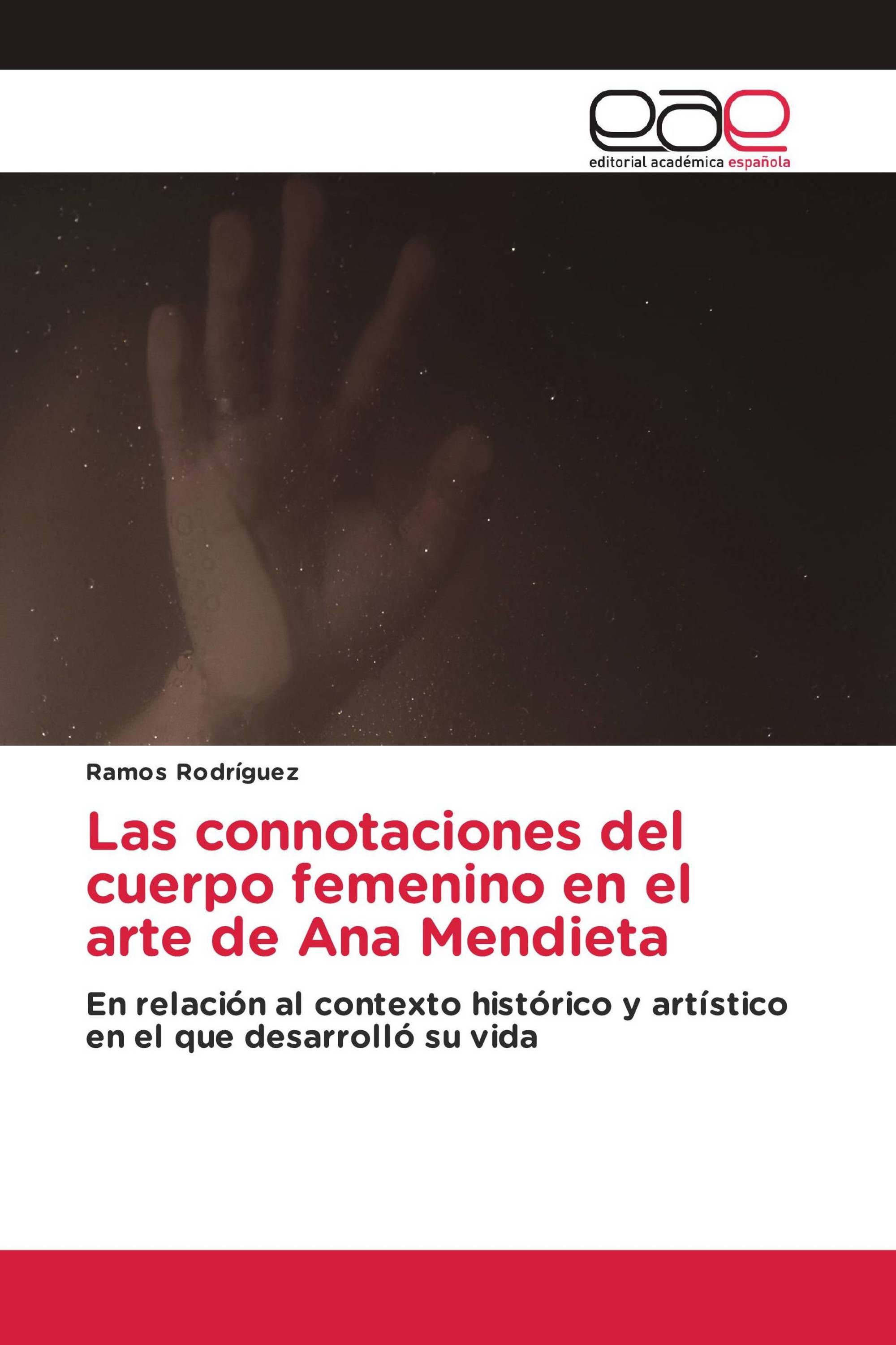 Las connotaciones del cuerpo femenino en el arte de Ana Mendieta