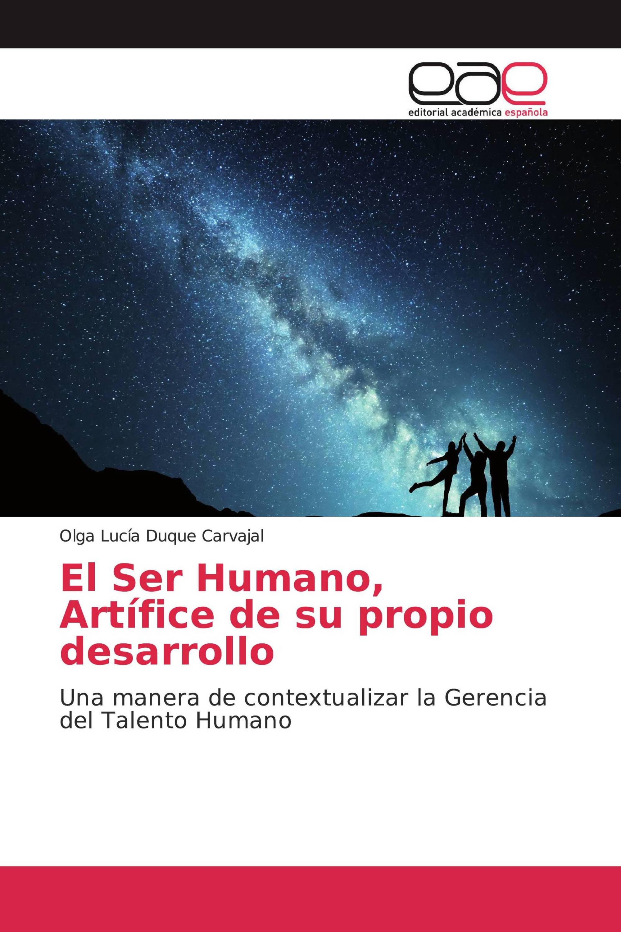 El Ser Humano, Artífice de su propio desarrollo