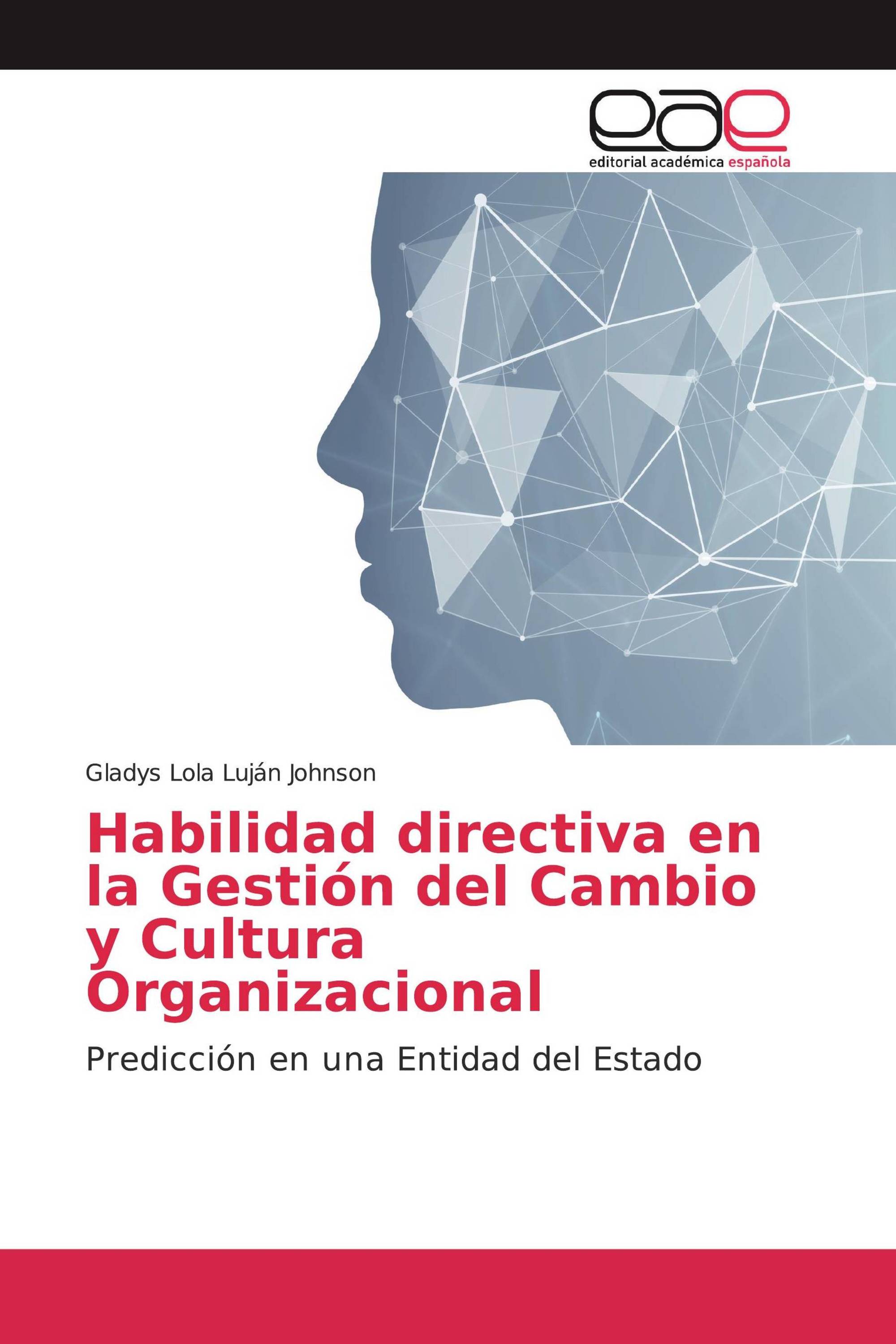 Habilidad directiva en la Gestión del Cambio y Cultura Organizacional