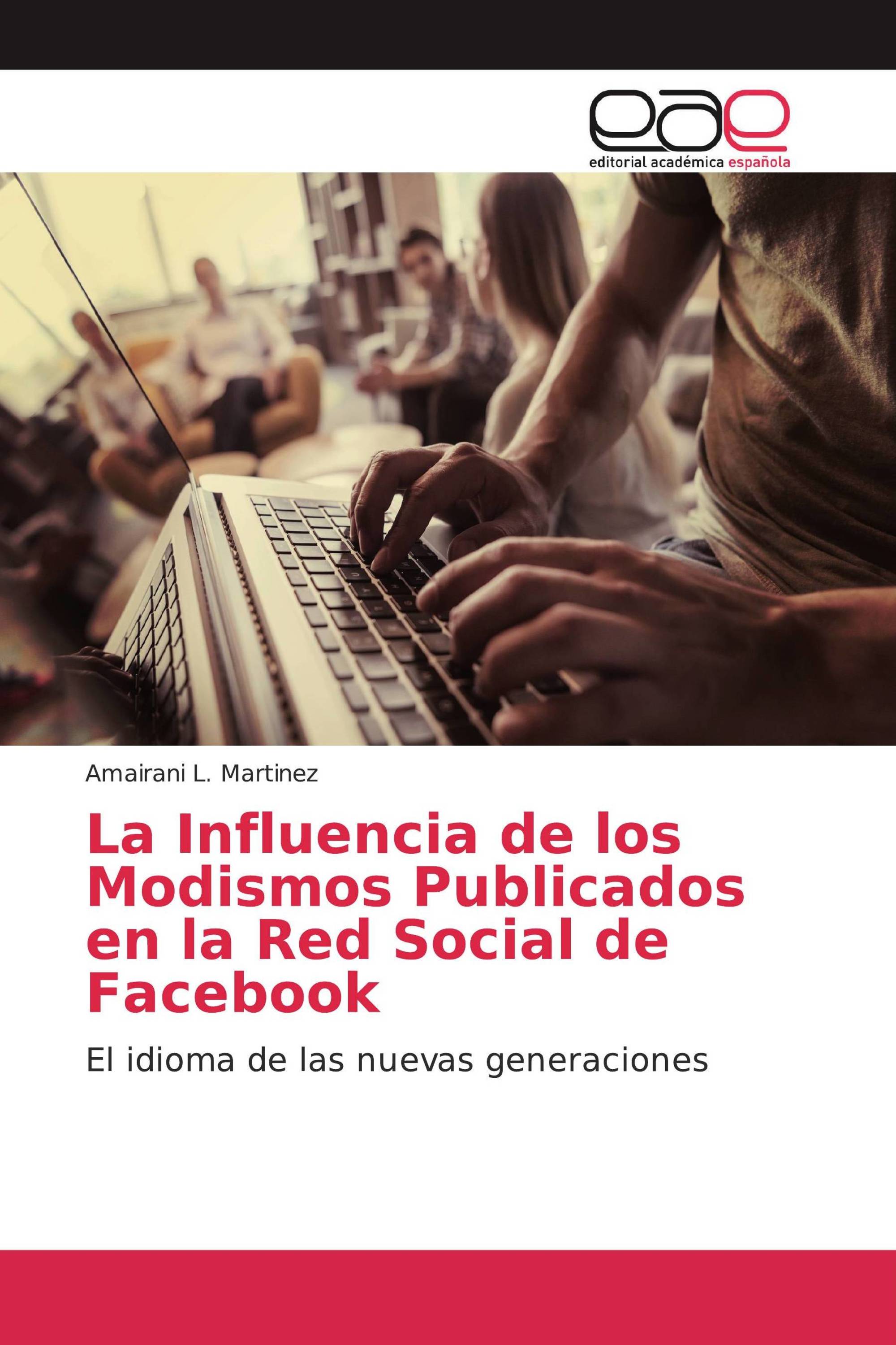 La Influencia de los Modismos Publicados en la Red Social de Facebook