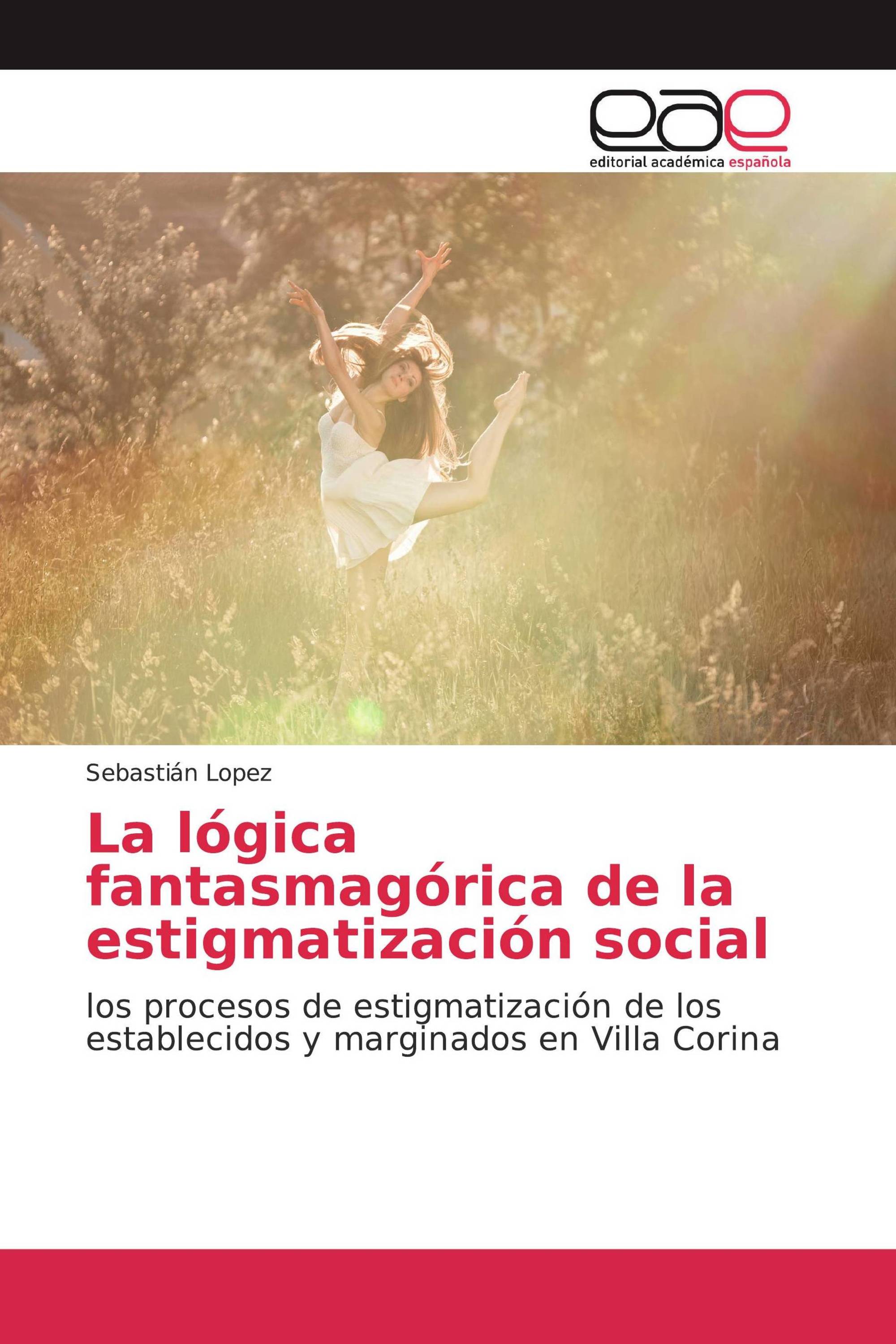 La lógica fantasmagórica de la estigmatización social