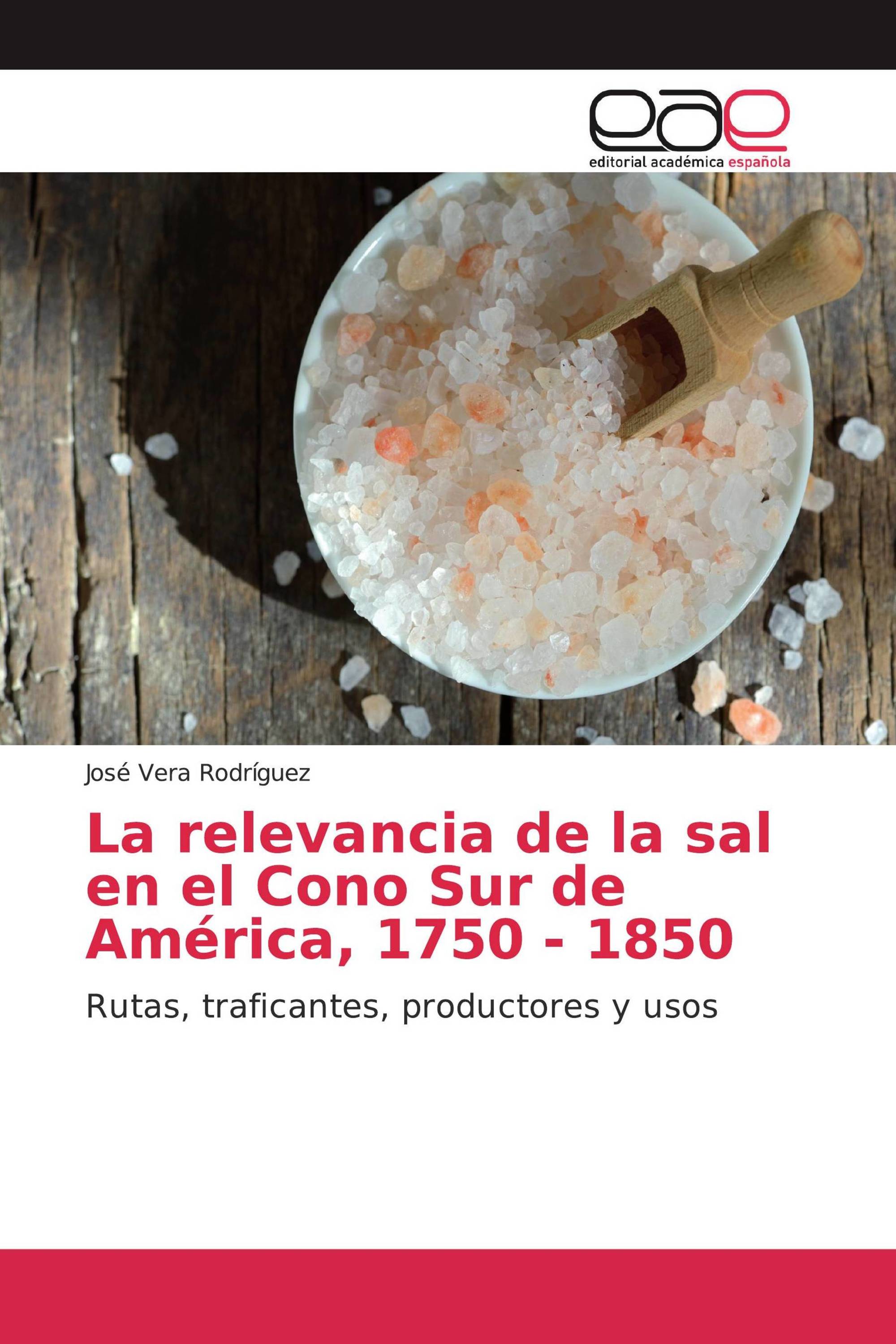 La relevancia de la sal en el Cono Sur de América, 1750 - 1850