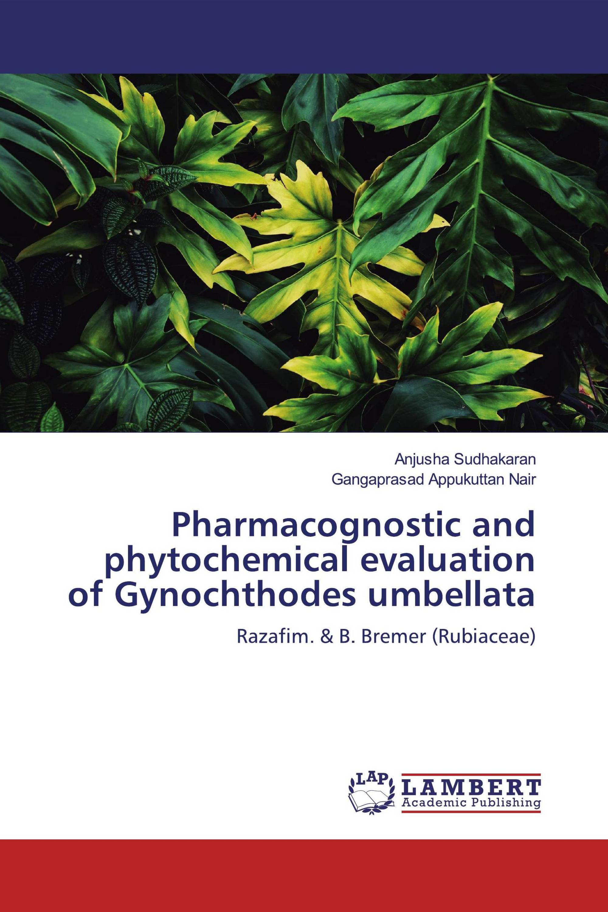 Pharmacognostic and phytochemical evaluation of Gynochthodes umbellata