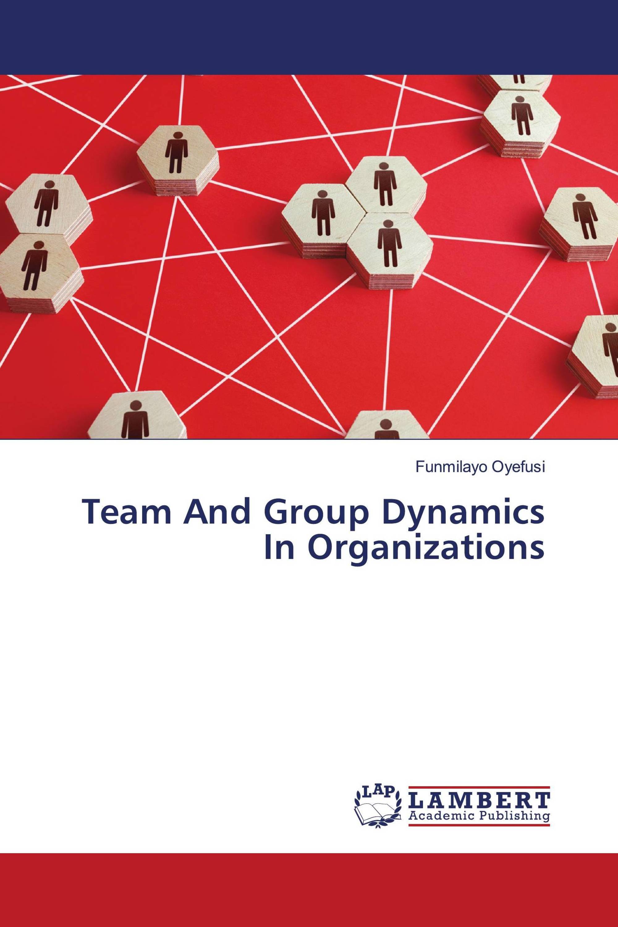 Team And Group Dynamics In Organizations