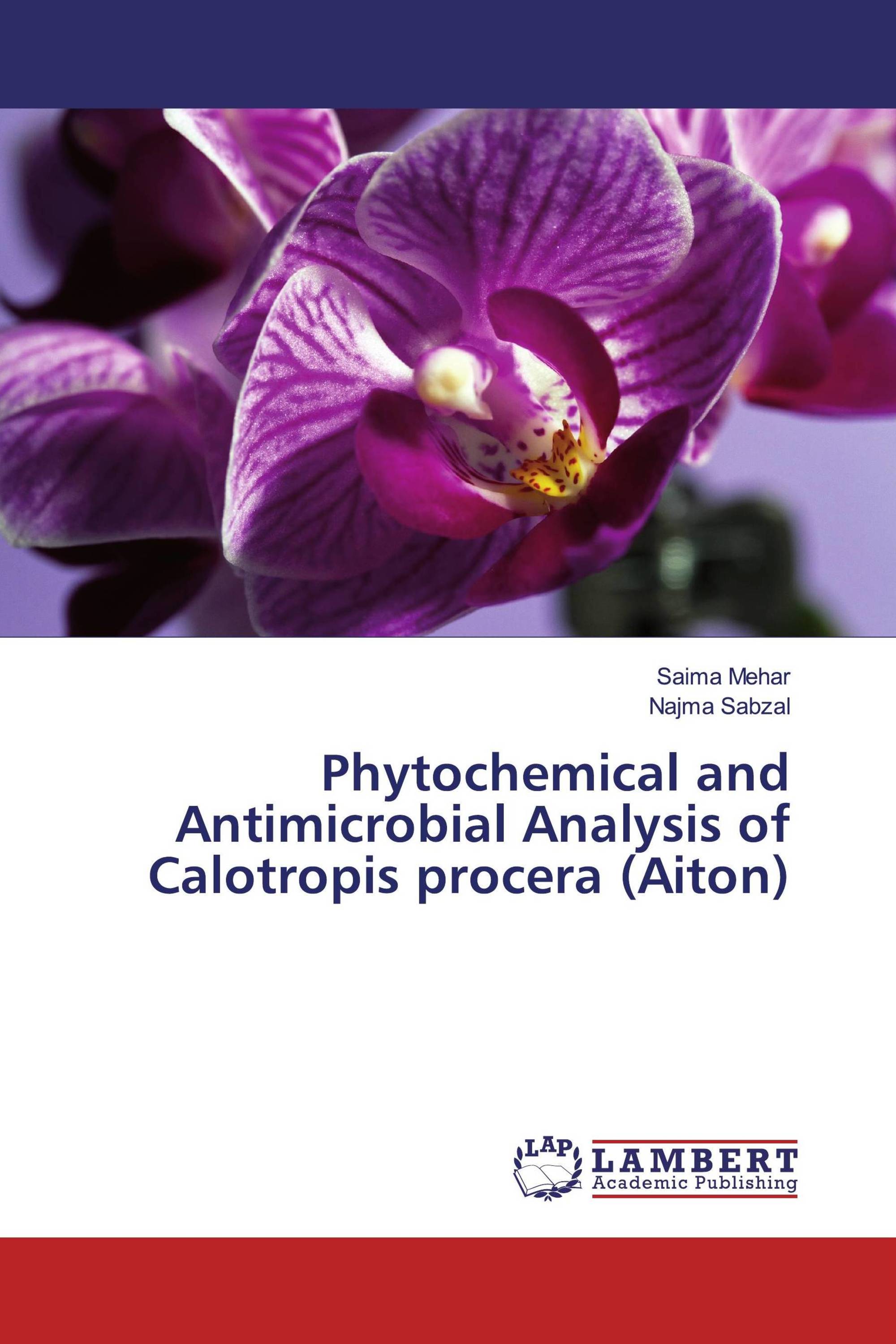 Phytochemical and Antimicrobial Analysis of Calotropis procera (Aiton)