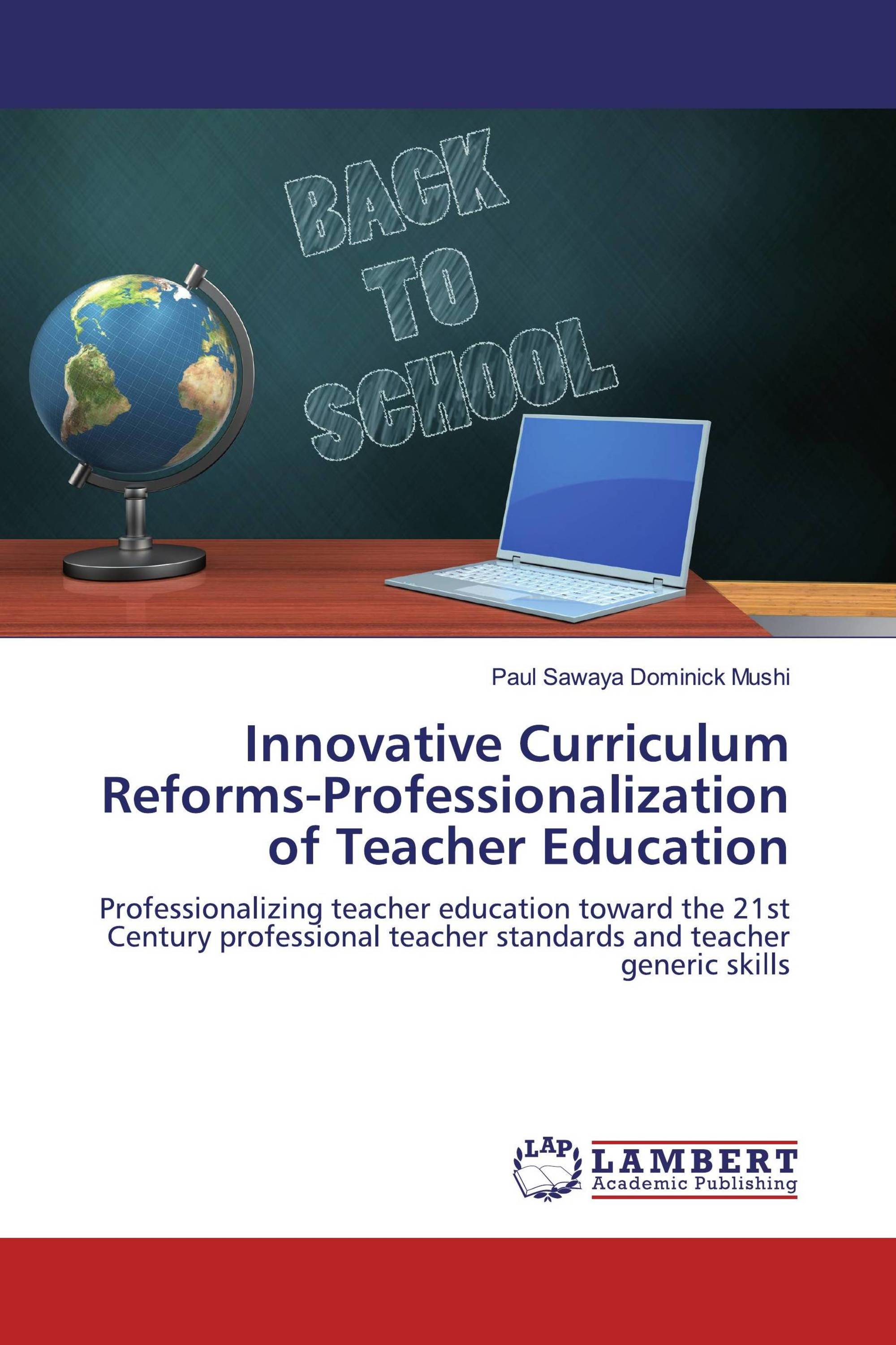 Innovative Curriculum Reforms-Professionalization of Teacher Education