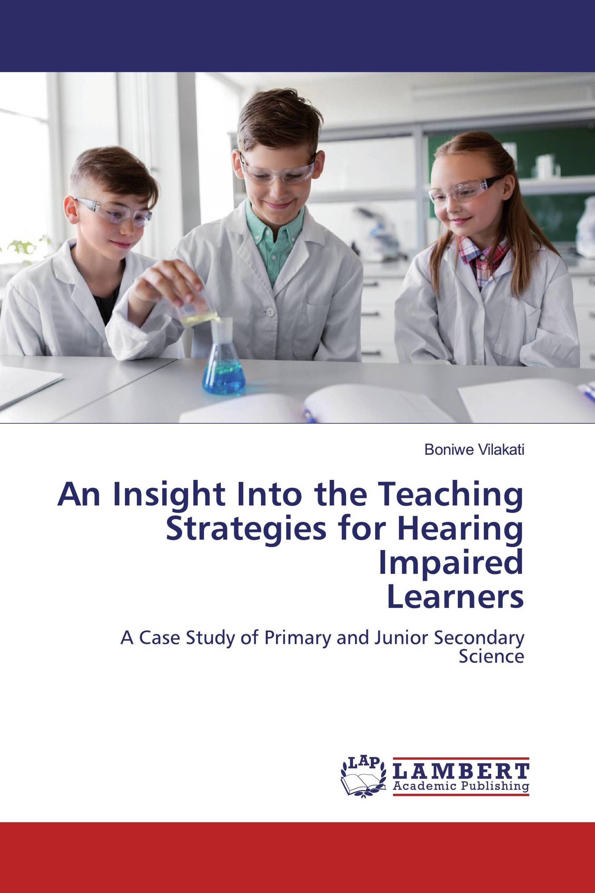 An Insight Into the Teaching Strategies for Hearing Impaired Learners