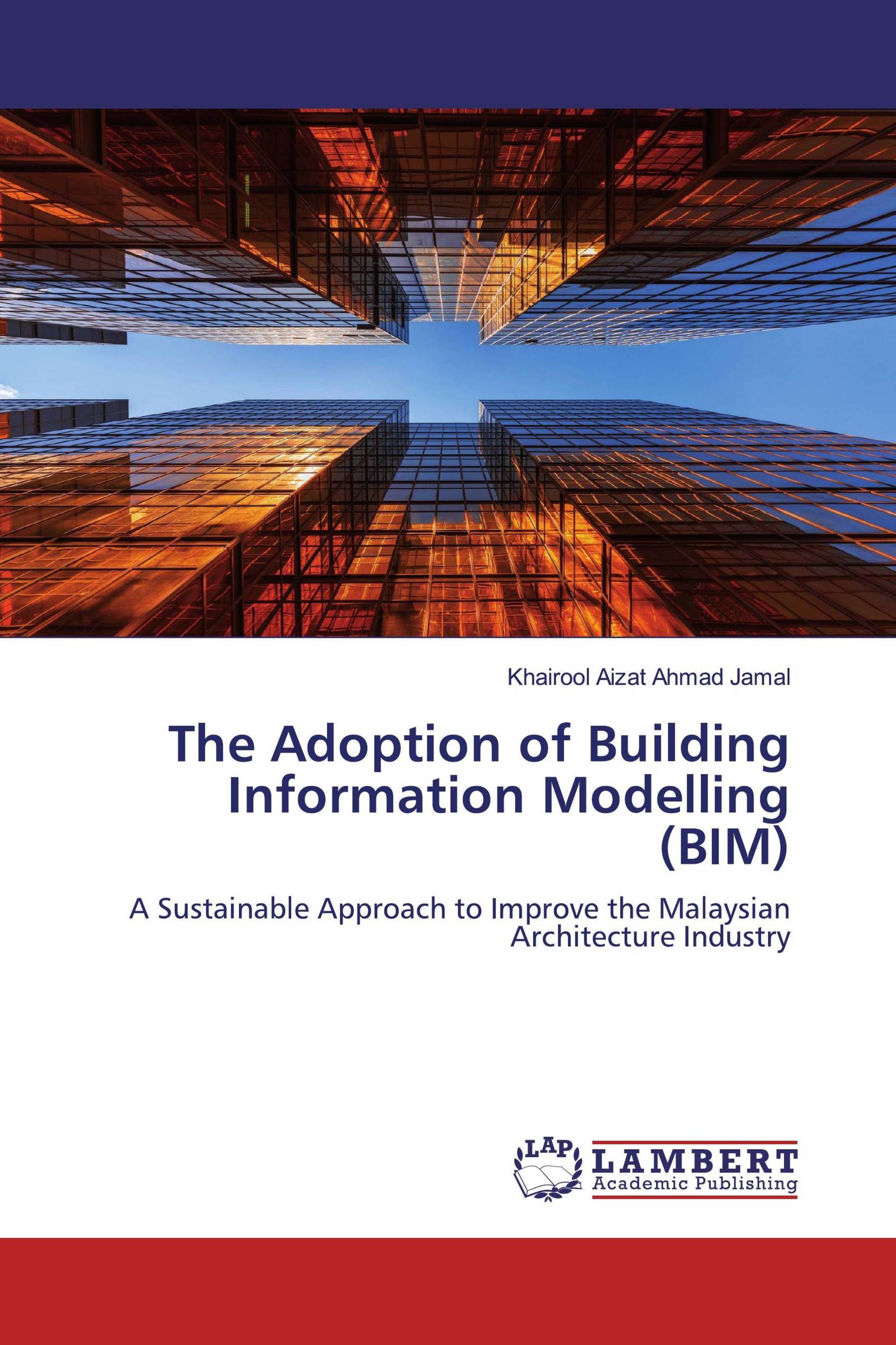 The Adoption of Building Information Modelling (BIM)