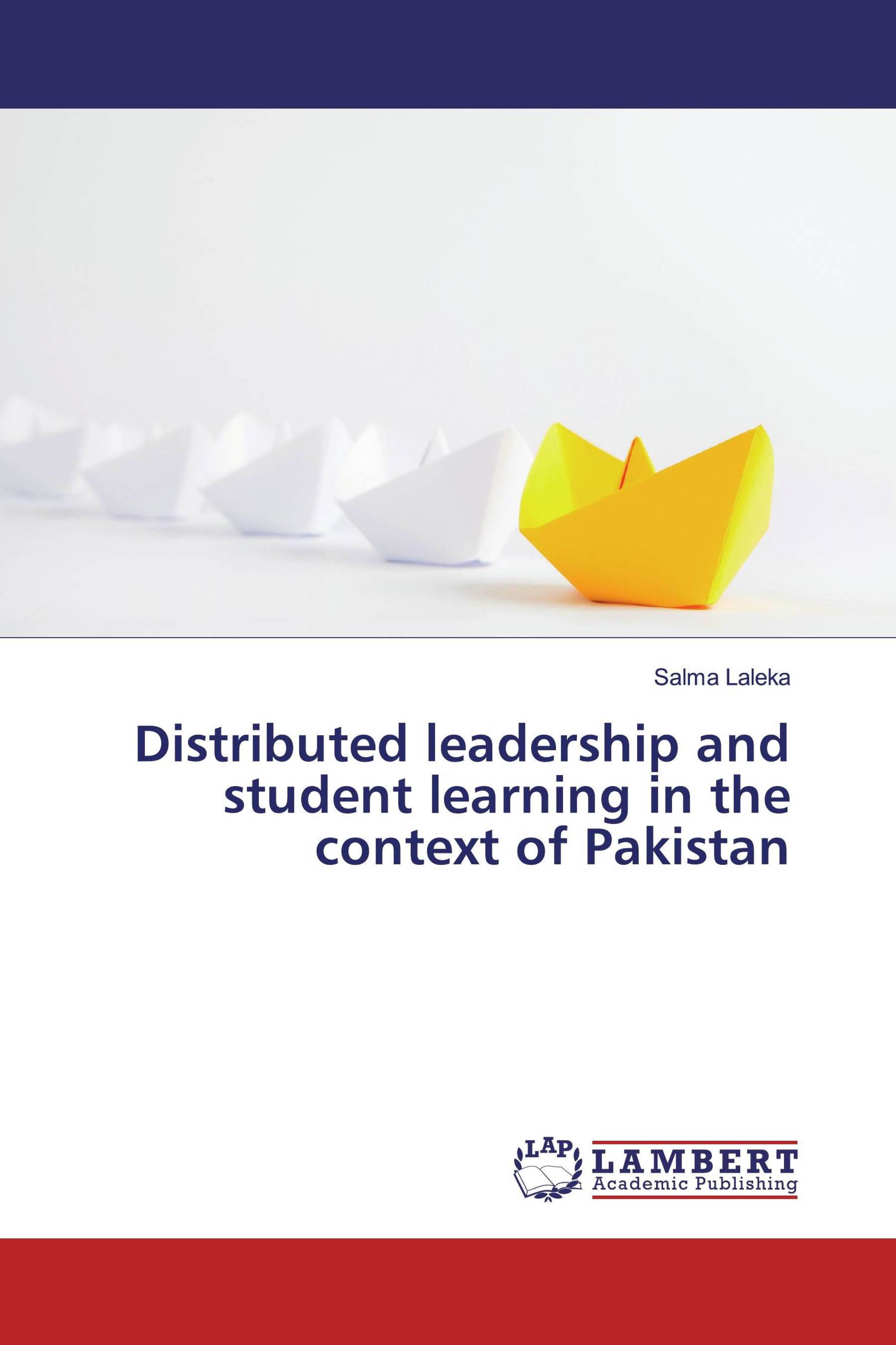 Distributed leadership and student learning in the context of Pakistan