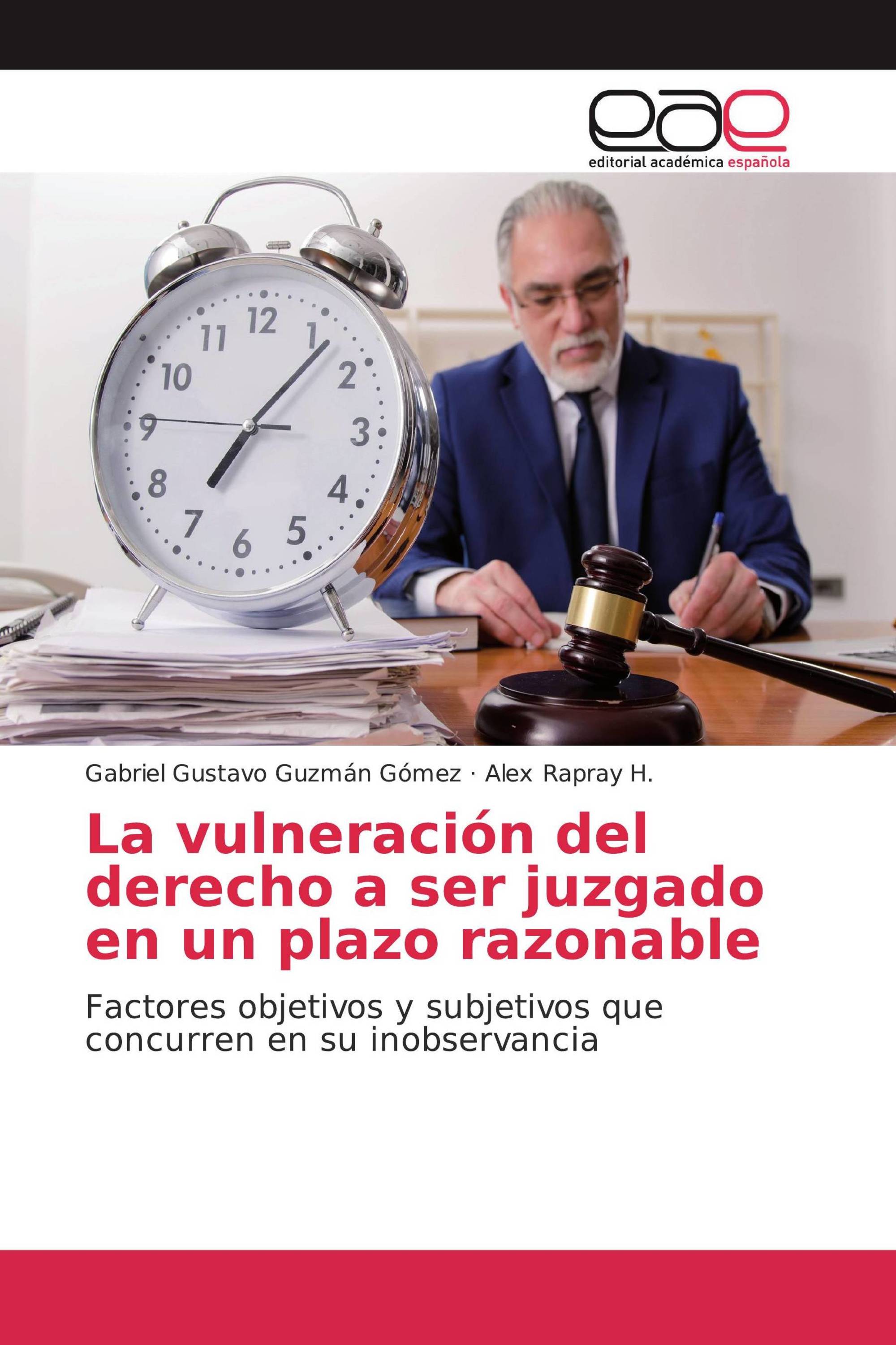 La vulneración del derecho a ser juzgado en un plazo razonable