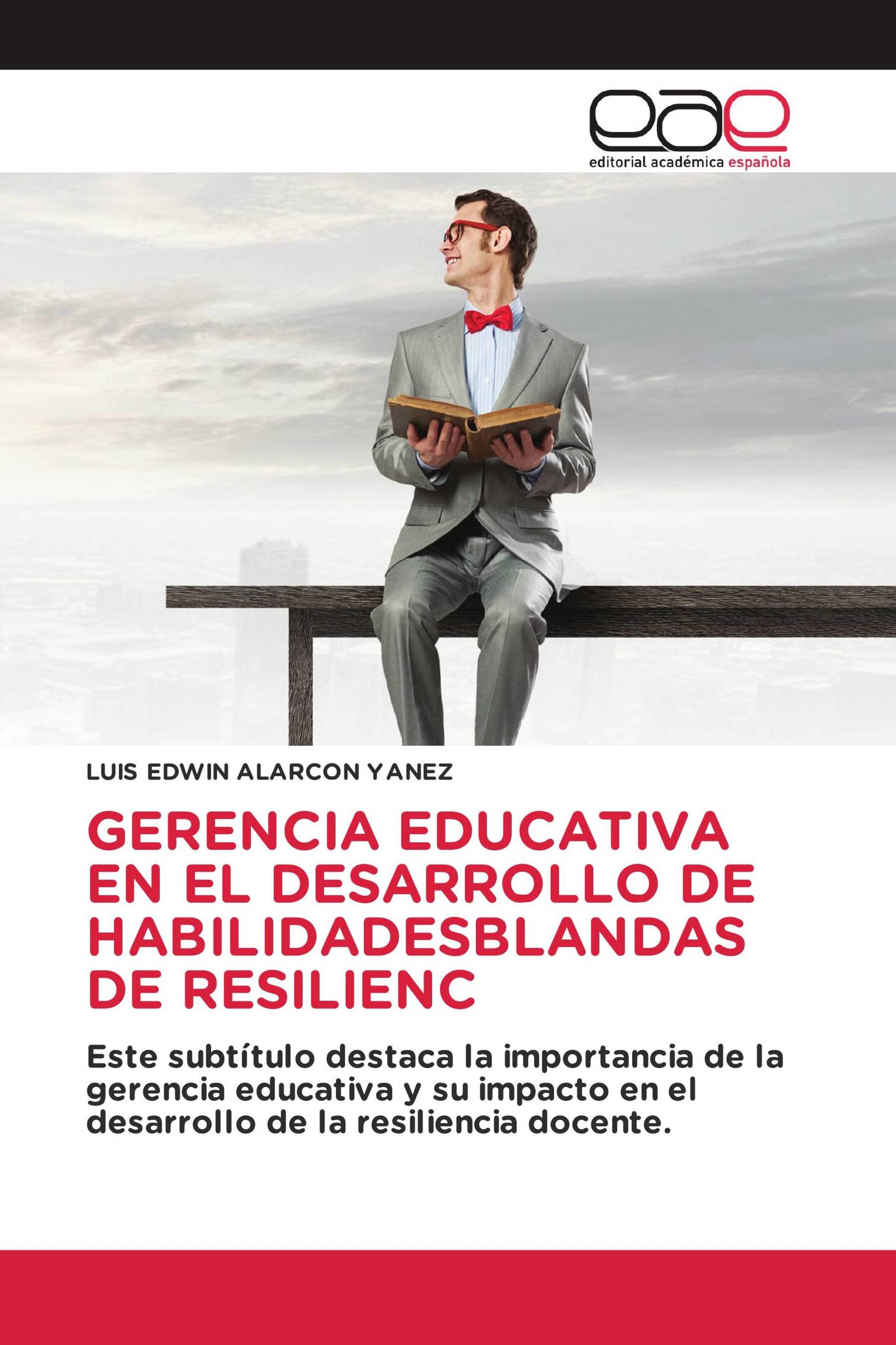 GERENCIA EDUCATIVA EN EL DESARROLLO DE HABILIDADESBLANDAS DE RESILIENC