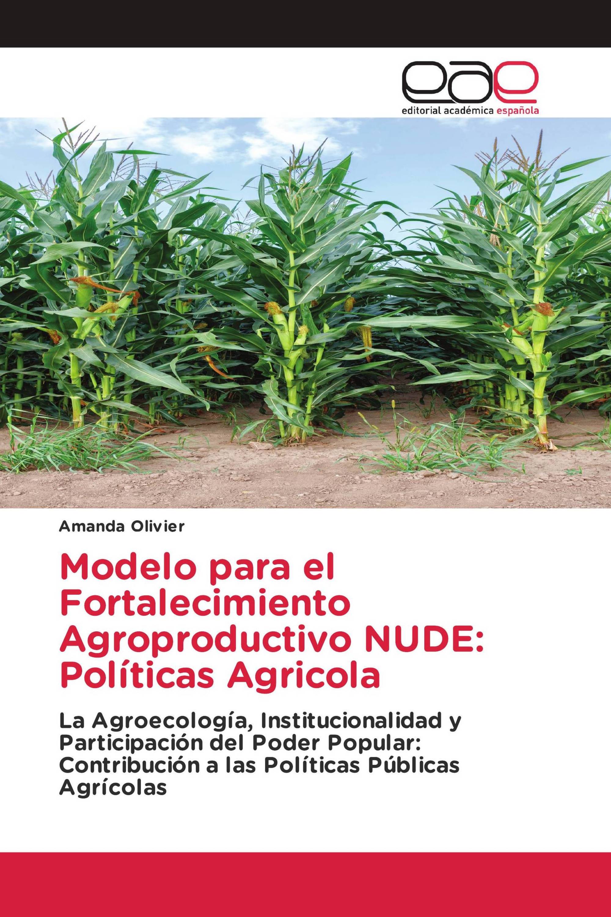 Modelo para el Fortalecimiento Agroproductivo NUDE: Políticas Agricola