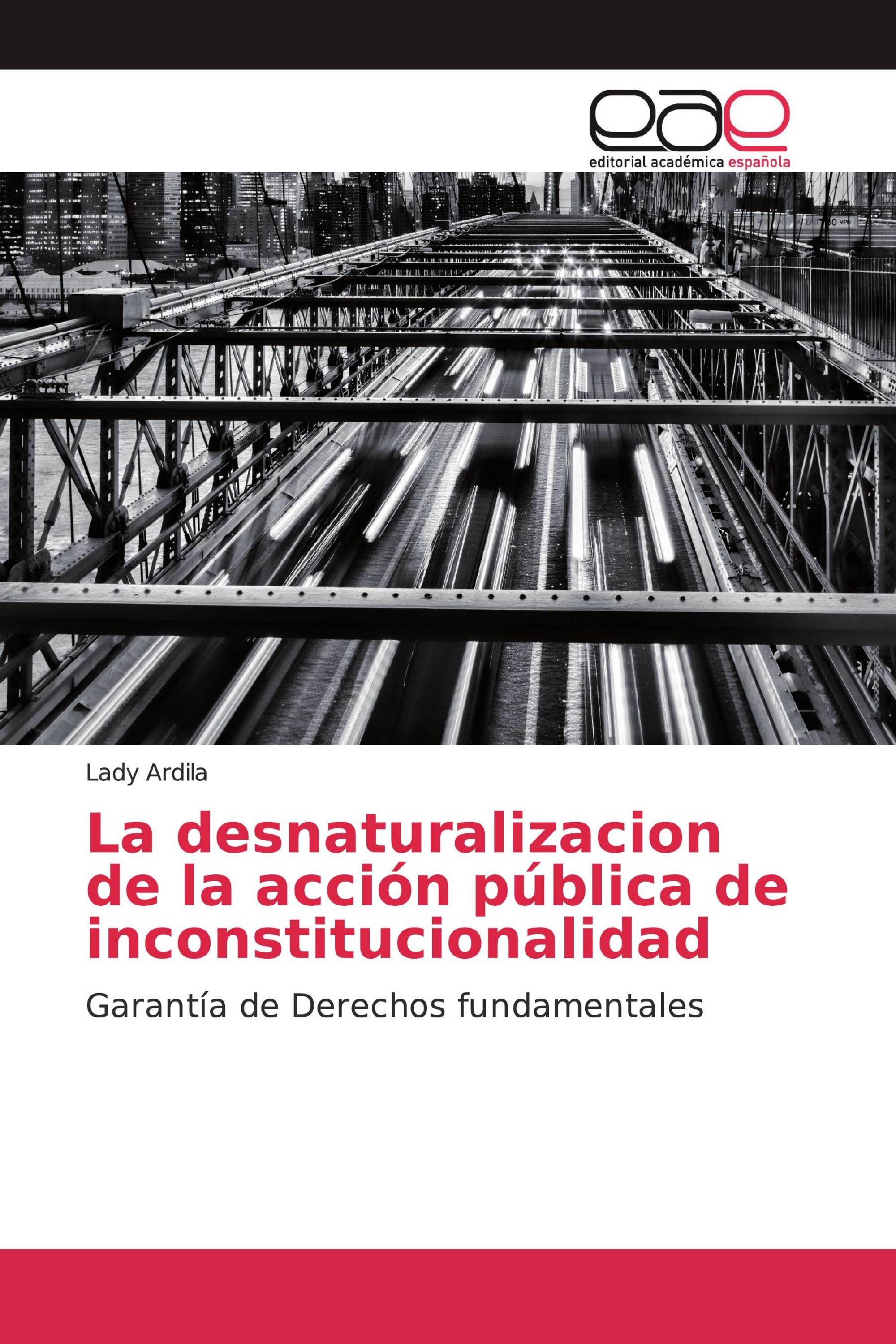 La desnaturalizacion de la acción pública de inconstitucionalidad