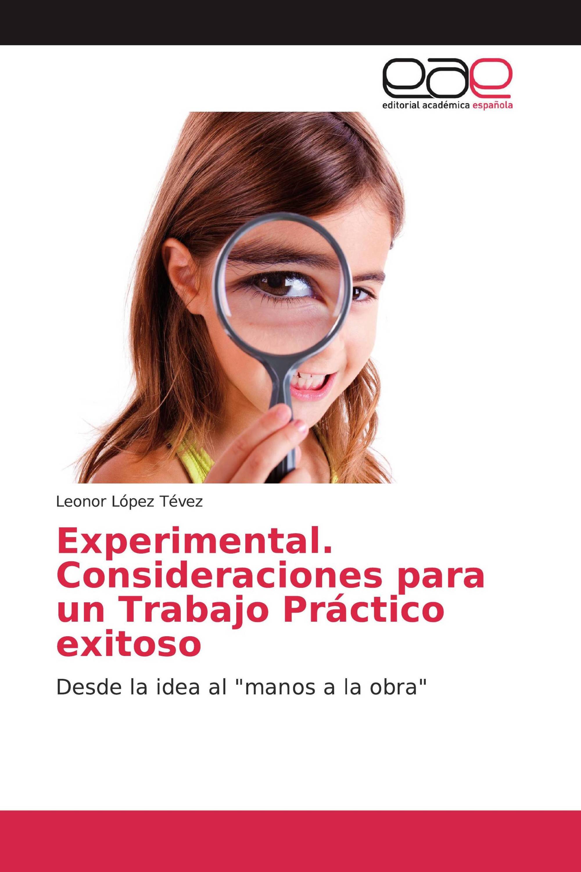 Experimental. Consideraciones para un Trabajo Práctico exitoso