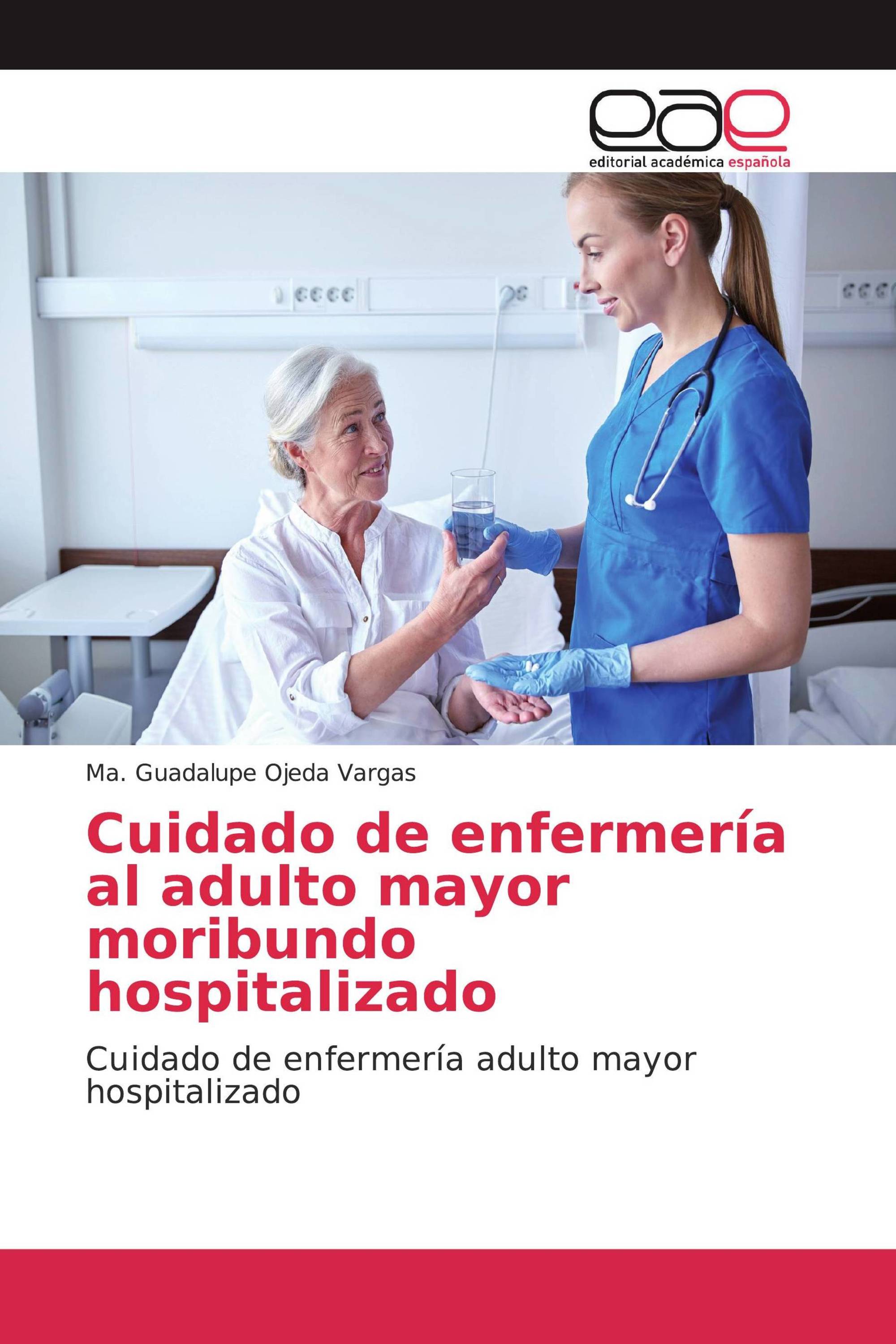 Cuidado de enfermería al adulto mayor moribundo hospitalizado