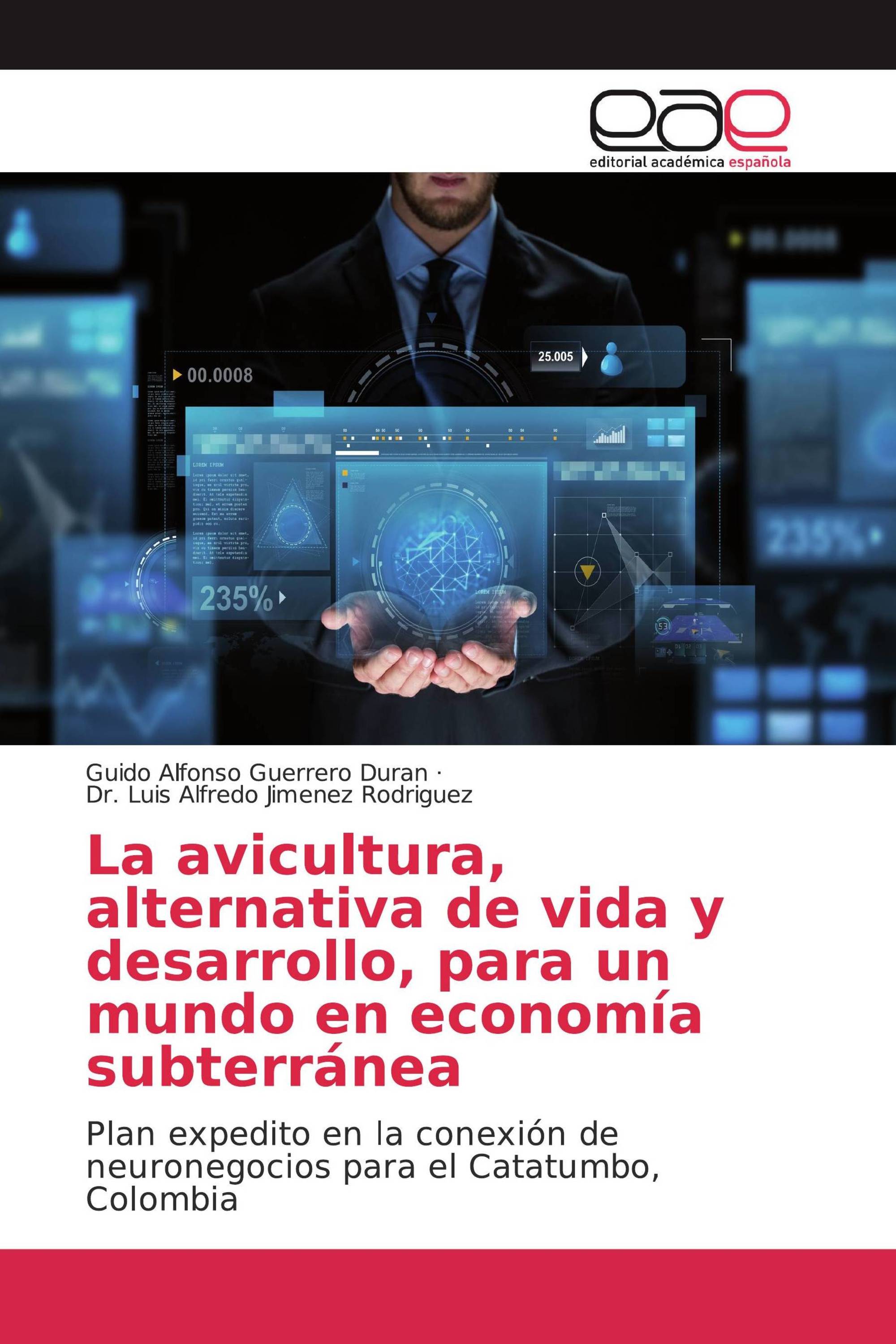 La avicultura, alternativa de vida y desarrollo, para un mundo en economía subterránea