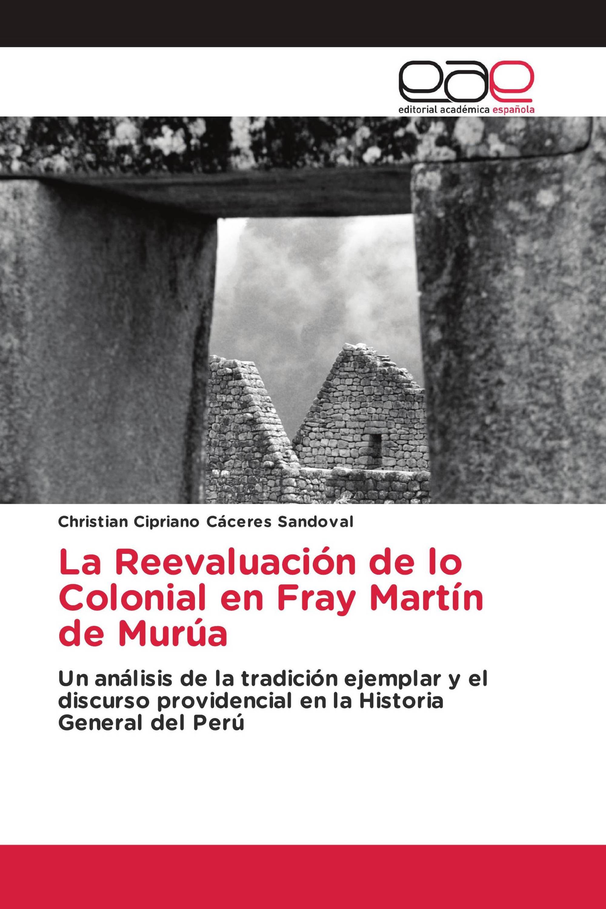 La Reevaluación de lo Colonial en Fray Martín de Murúa