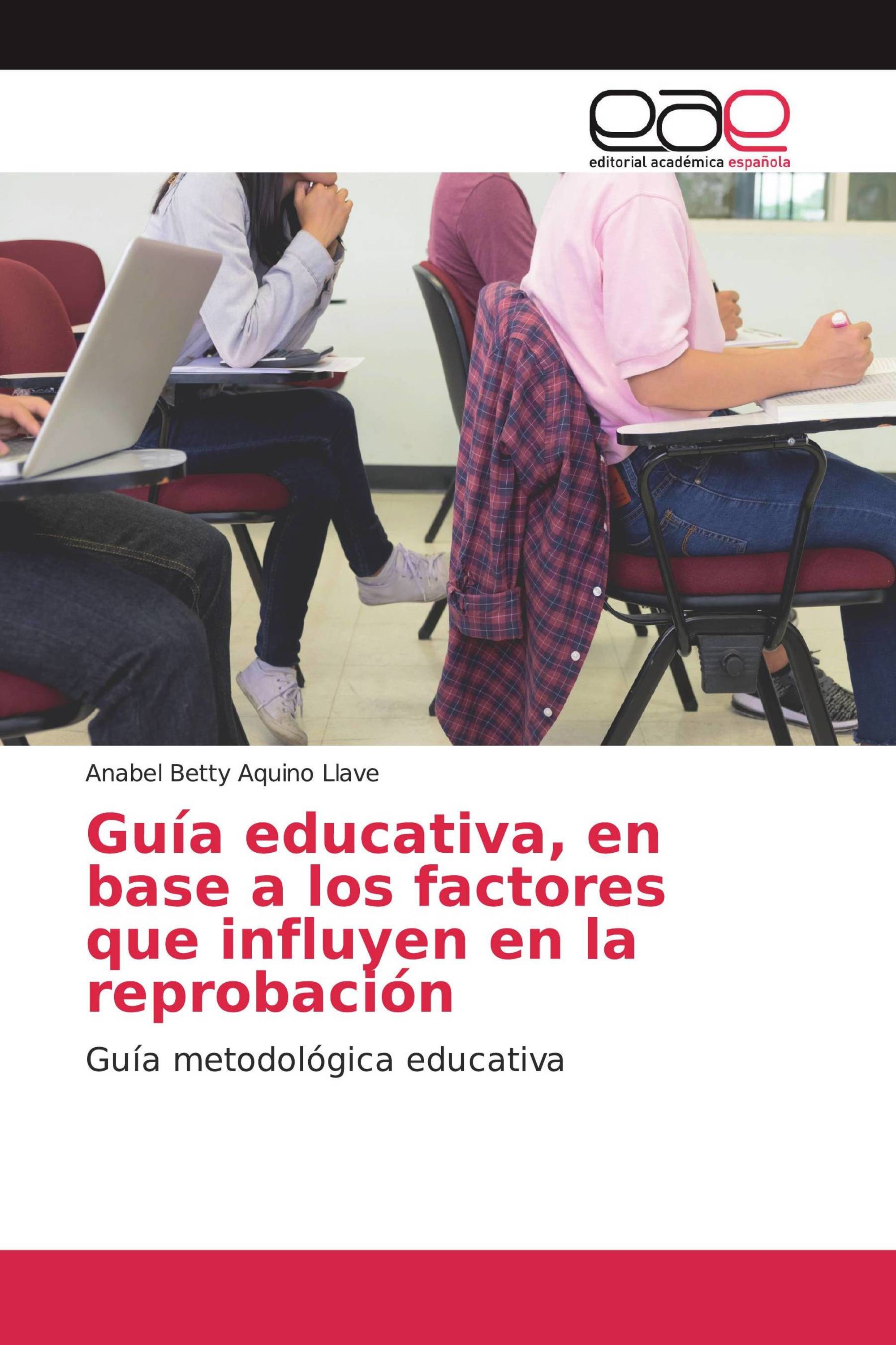 Guía educativa, en base a los factores que influyen en la reprobación