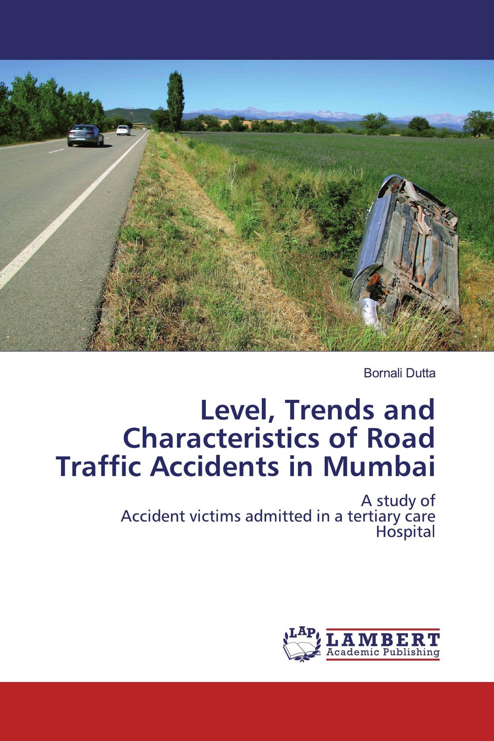 Level, Trends and Characteristics of Road Traffic Accidents in Mumbai