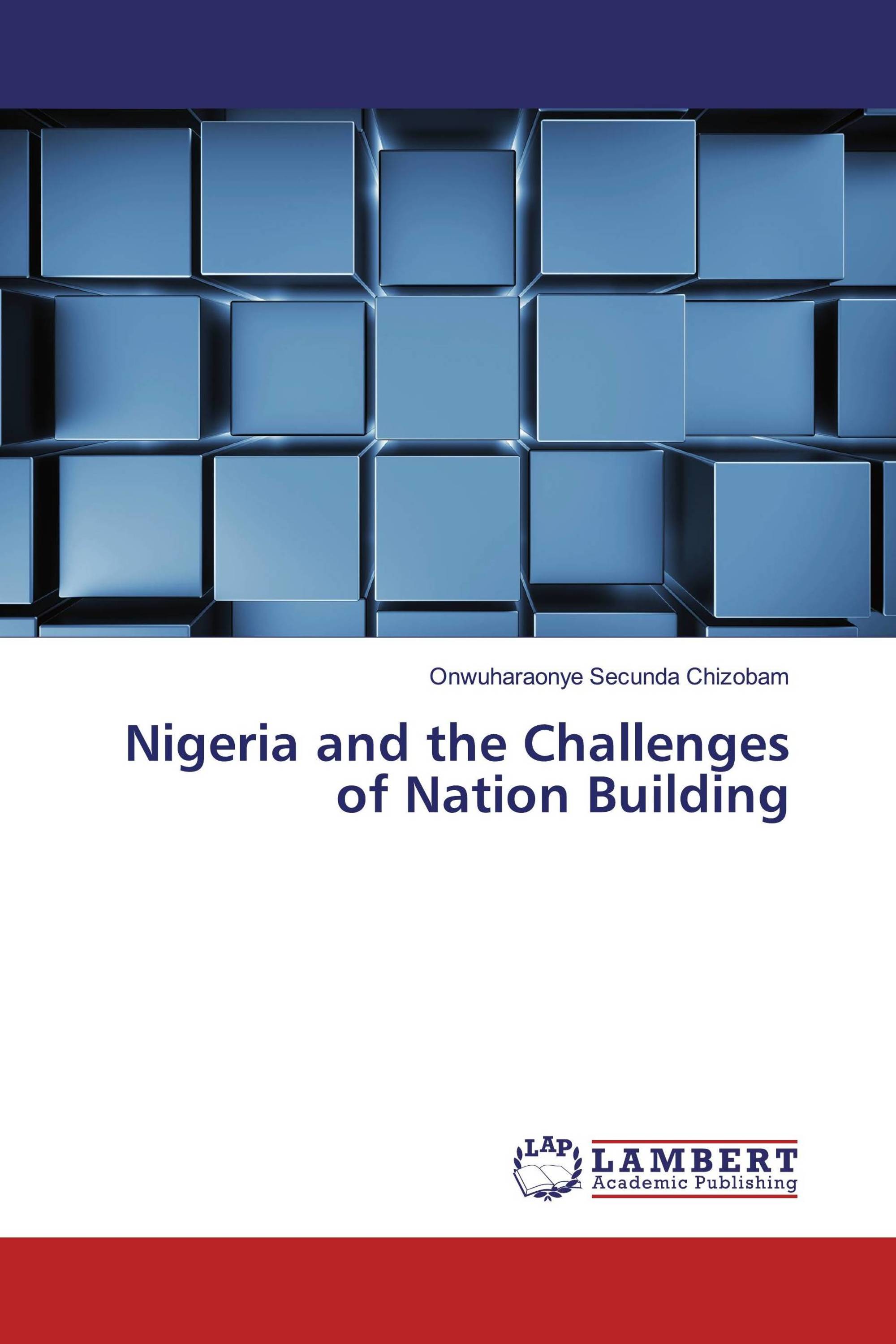 Nigeria and the Challenges of Nation Building