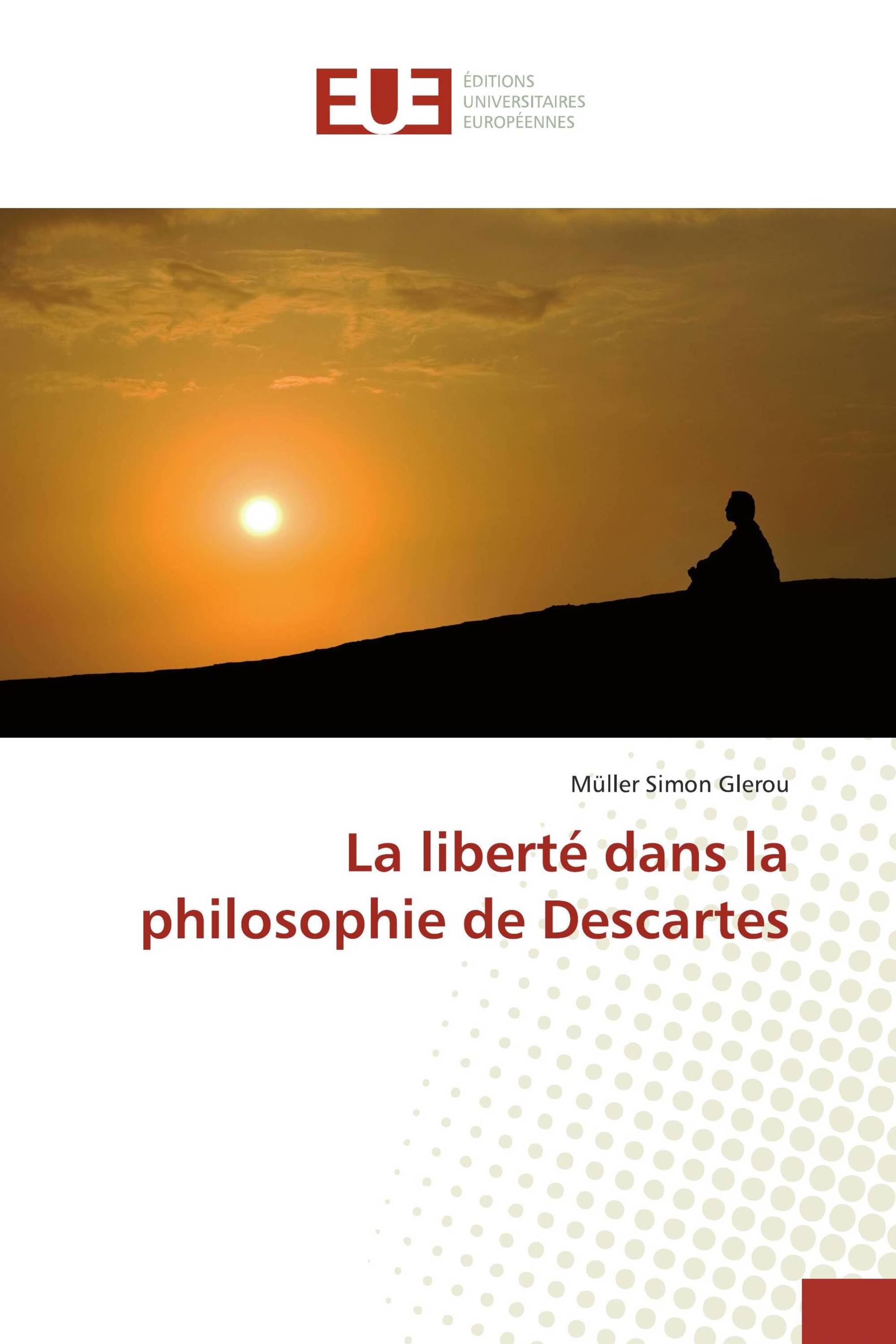 La liberté dans la philosophie de Descartes