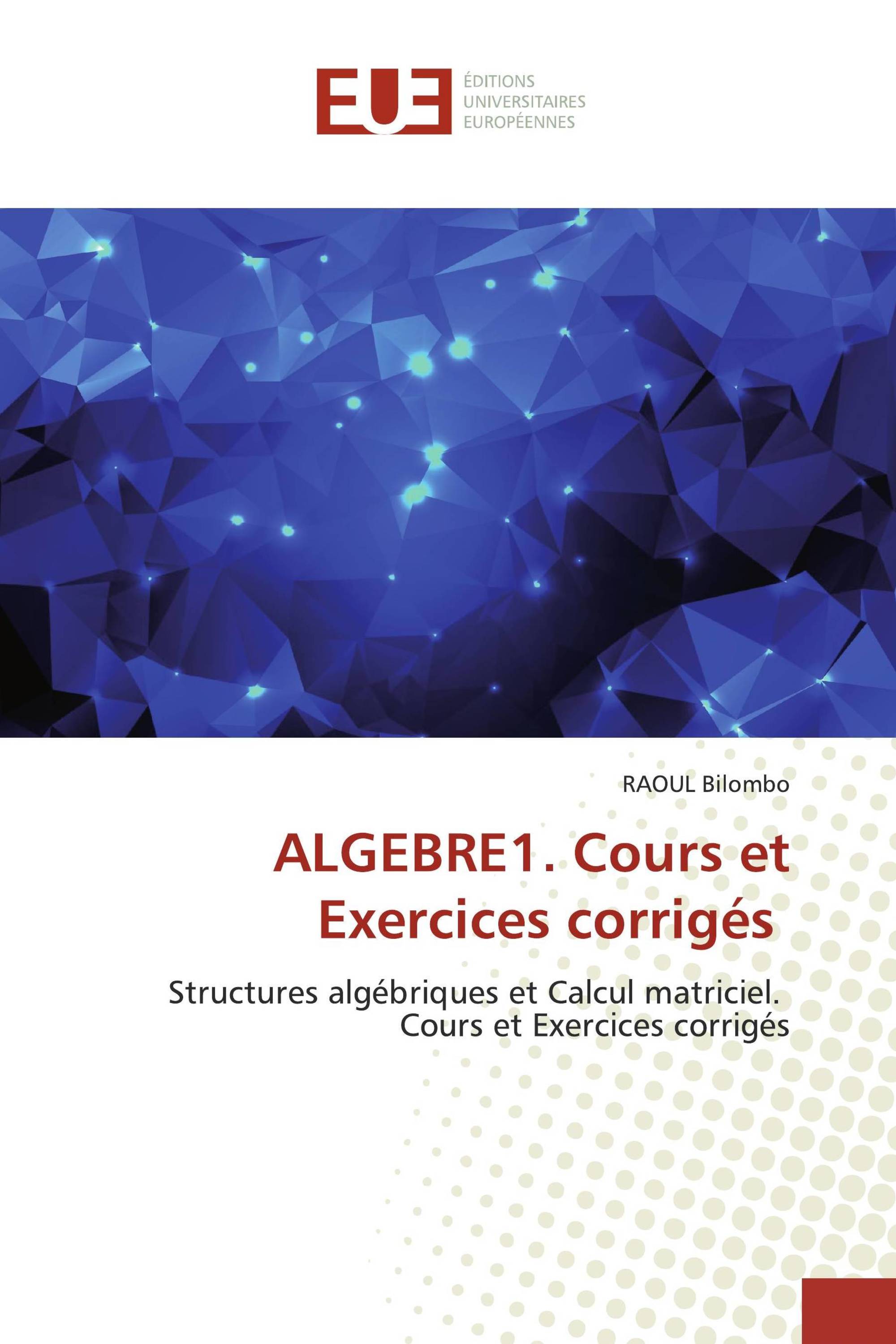 ALGEBRE1. Cours et Exercices corrigés