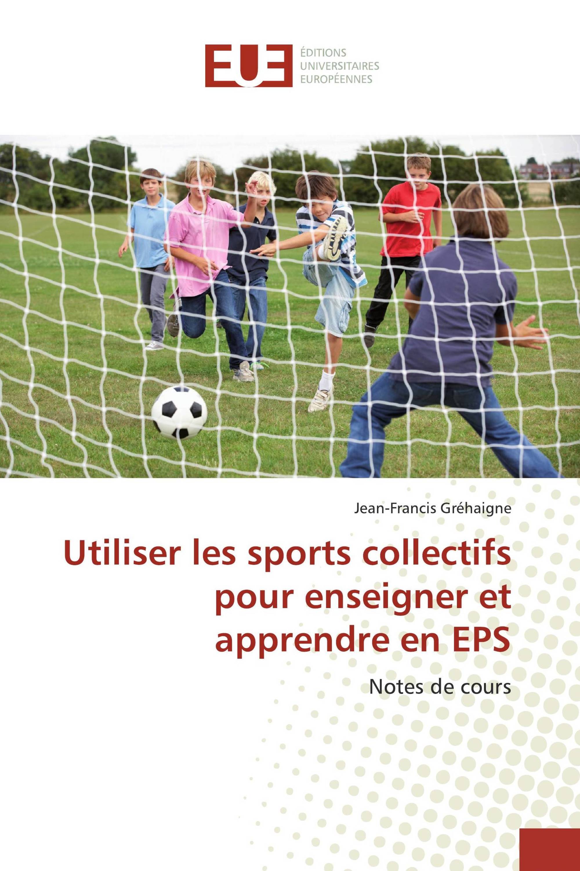 Utiliser les sports collectifs pour enseigner et apprendre en EPS