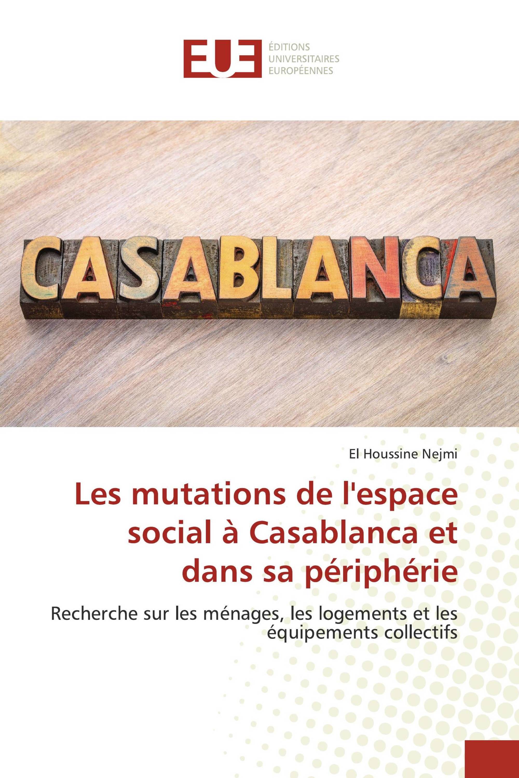 Les mutations de l'espace social à Casablanca et dans sa périphérie