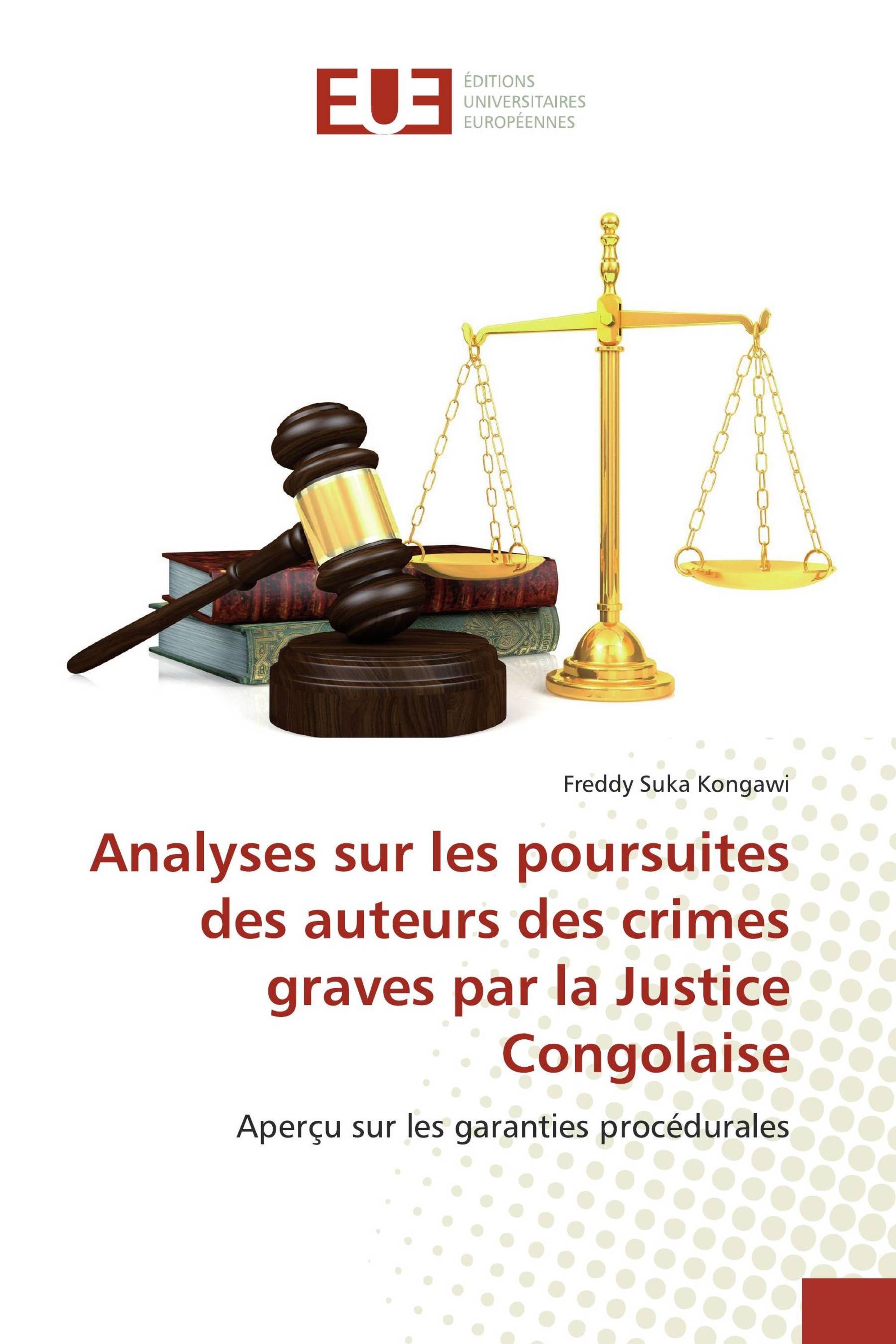 Analyses sur les poursuites des auteurs des crimes graves par la Justice Congolaise