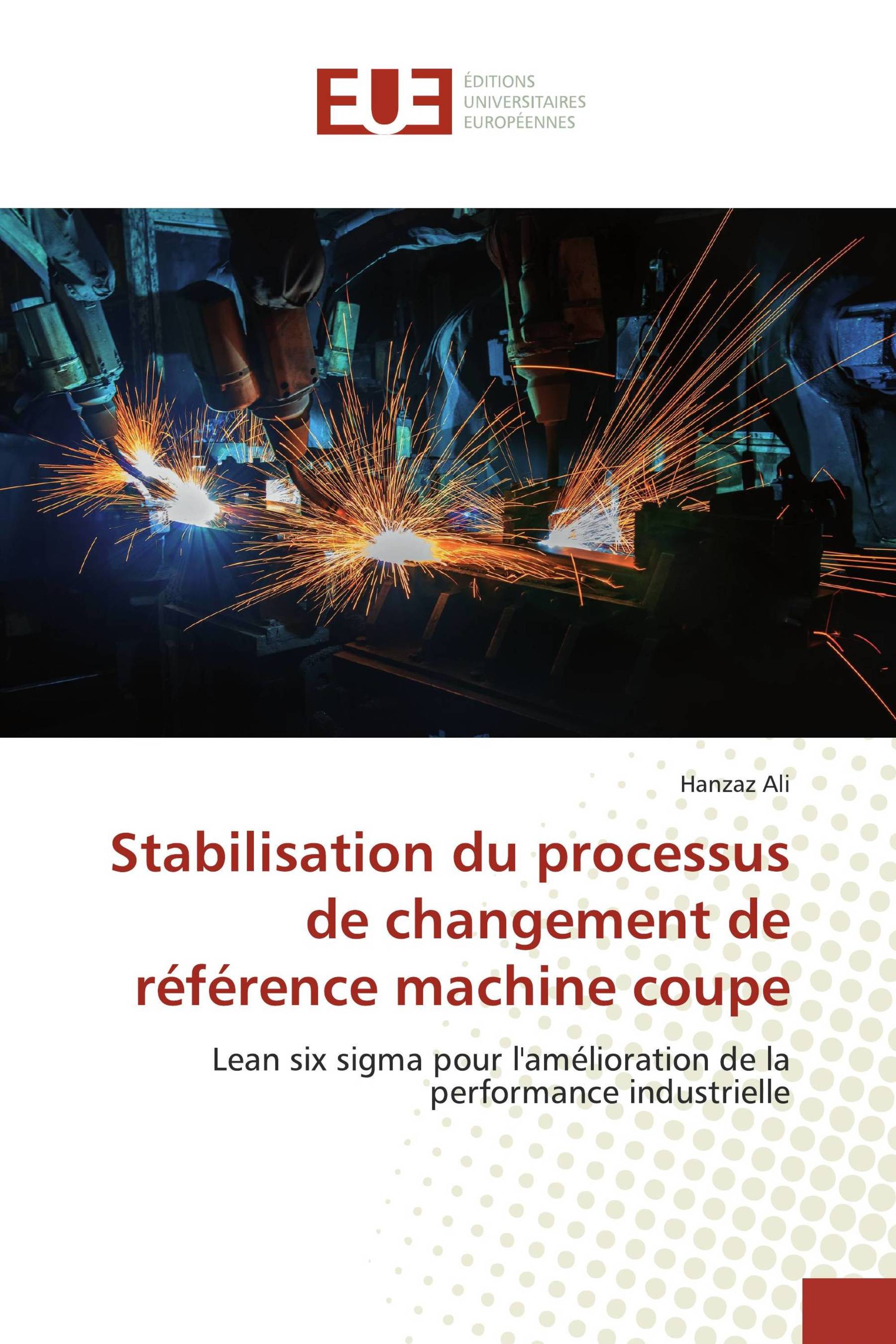 Stabilisation du processus de changement de référence machine coupe