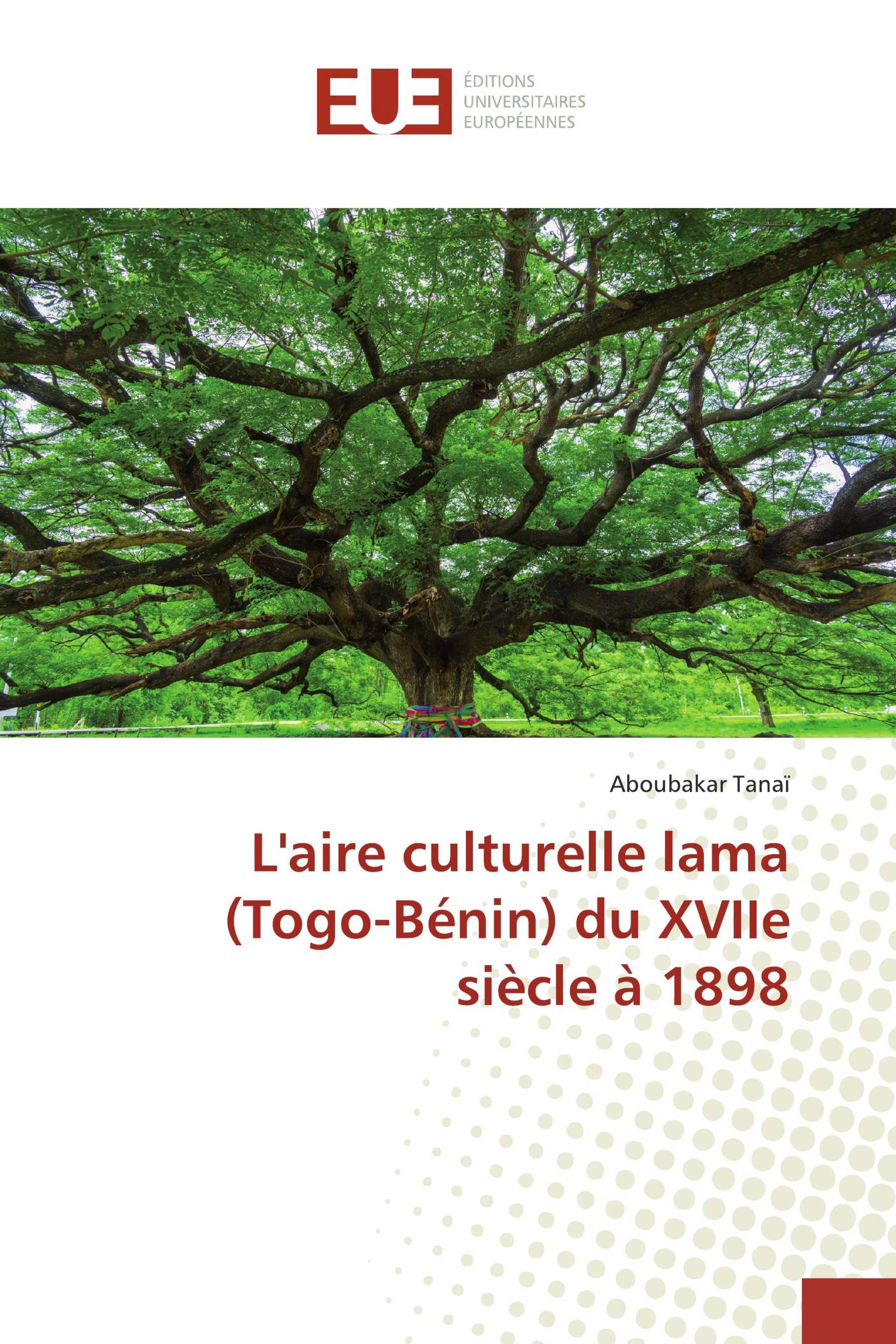 L'aire culturelle lama (Togo-Bénin) du XVIIe siècle à 1898