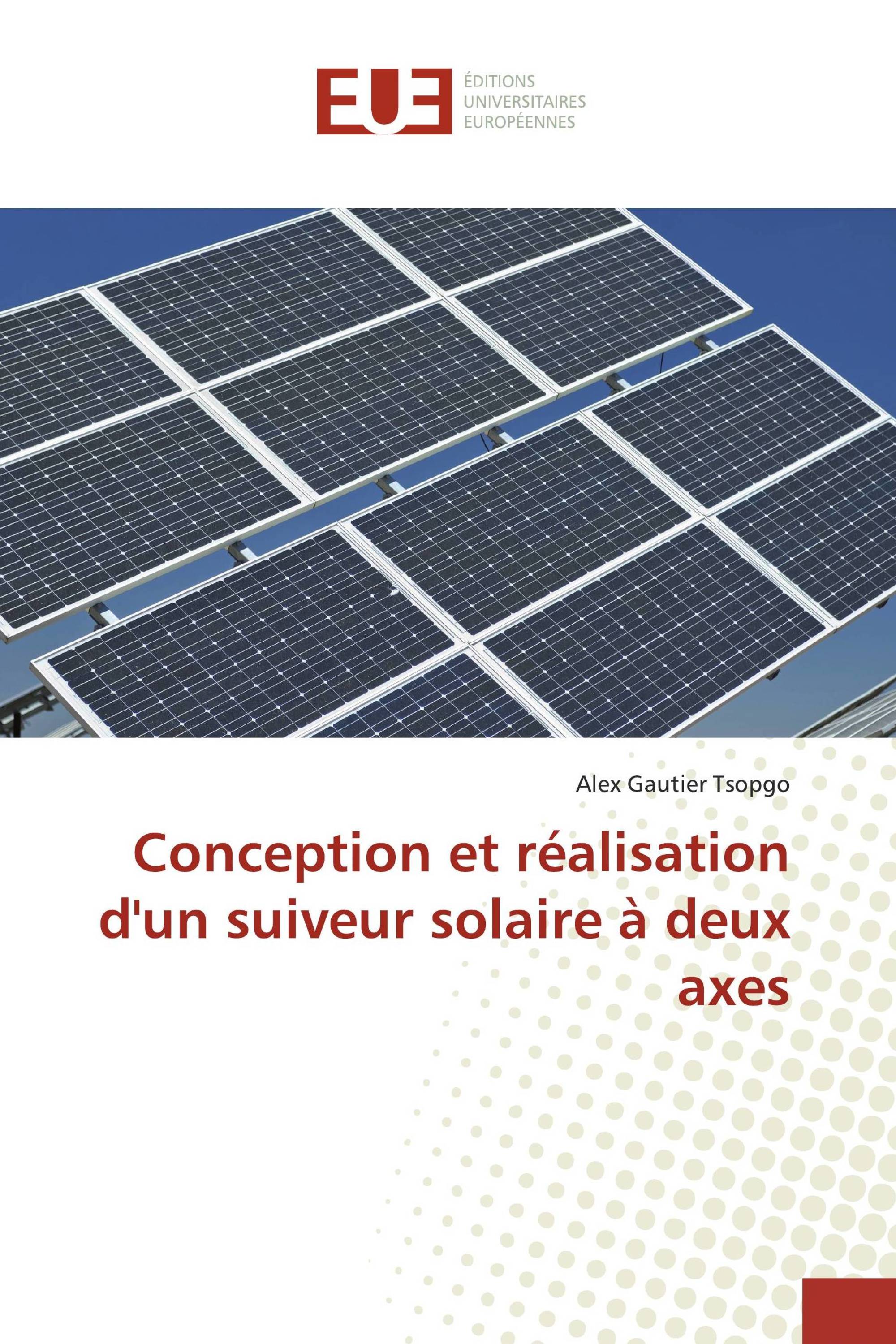 Conception et réalisation d'un suiveur solaire à deux axes