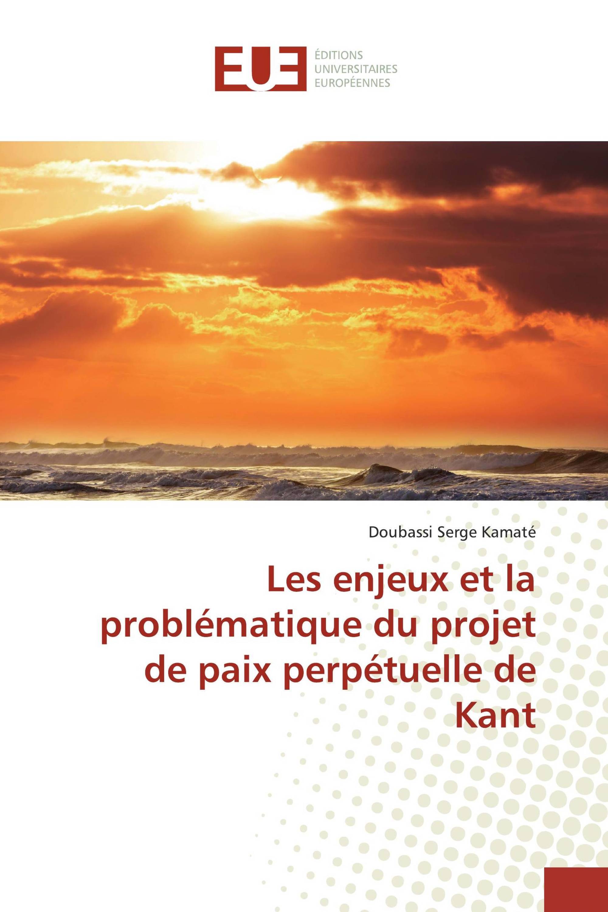 Les enjeux et la problématique du projet de paix perpétuelle de Kant