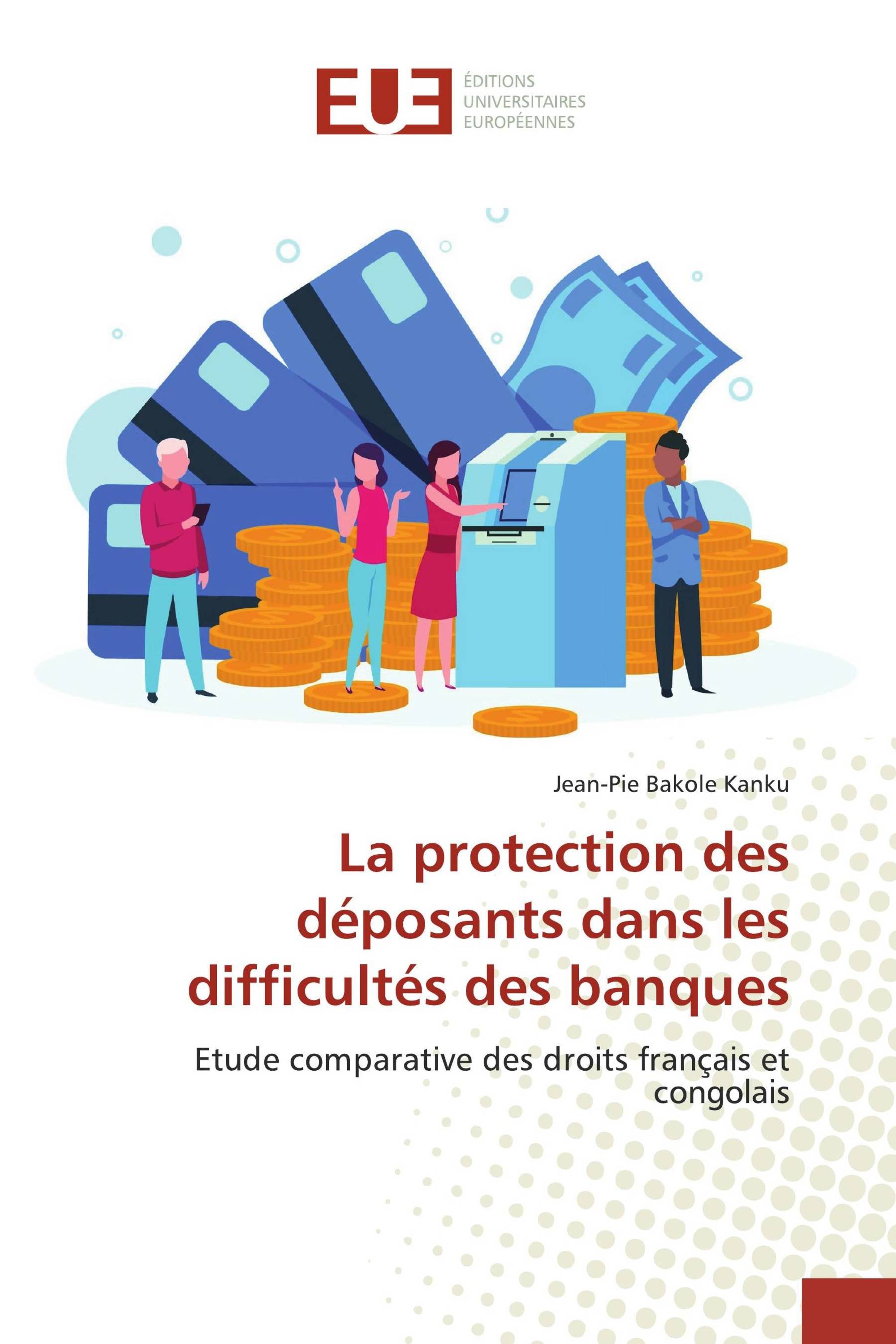 La protection des déposants dans les difficultés des banques