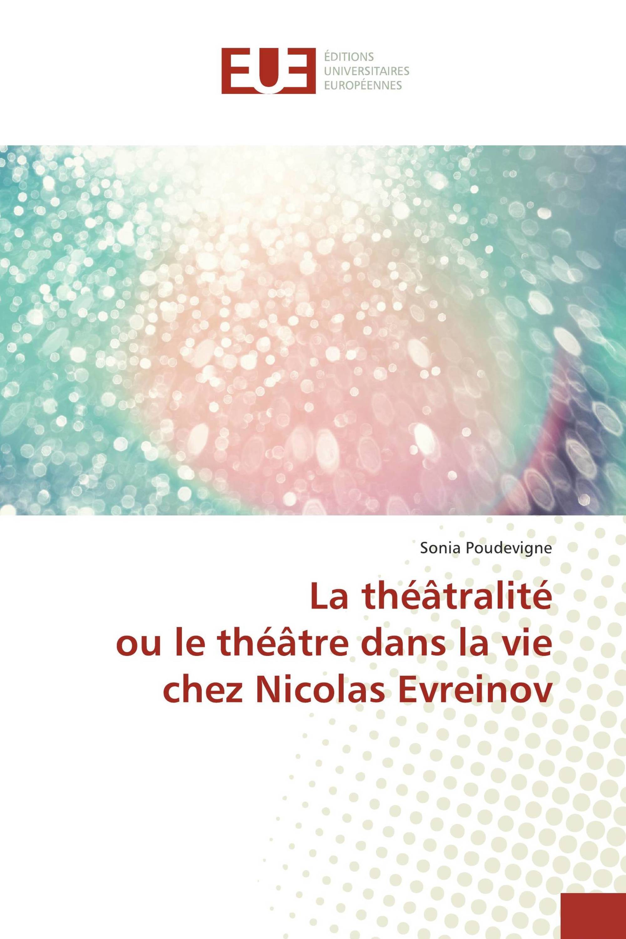 La théâtralité ou le théâtre dans la vie chez Nicolas Evreinov