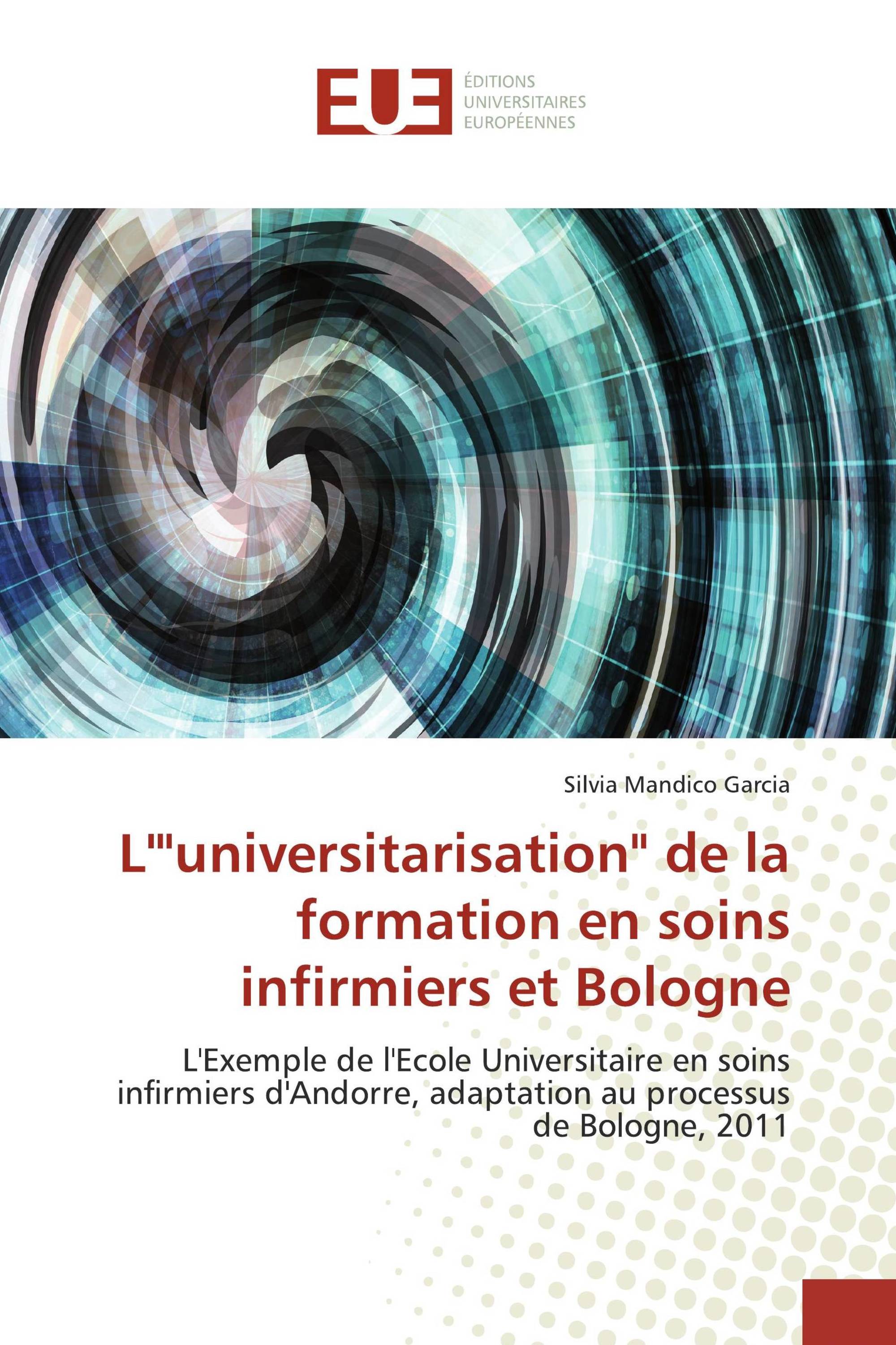 L'"universitarisation" de la formation en soins infirmiers et Bologne