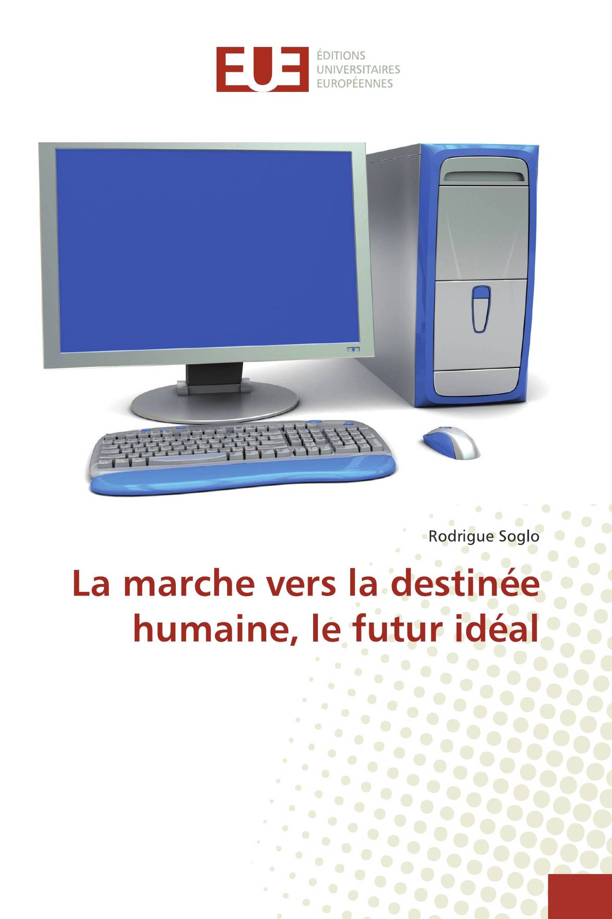 La marche vers la destinée humaine, le futur idéal