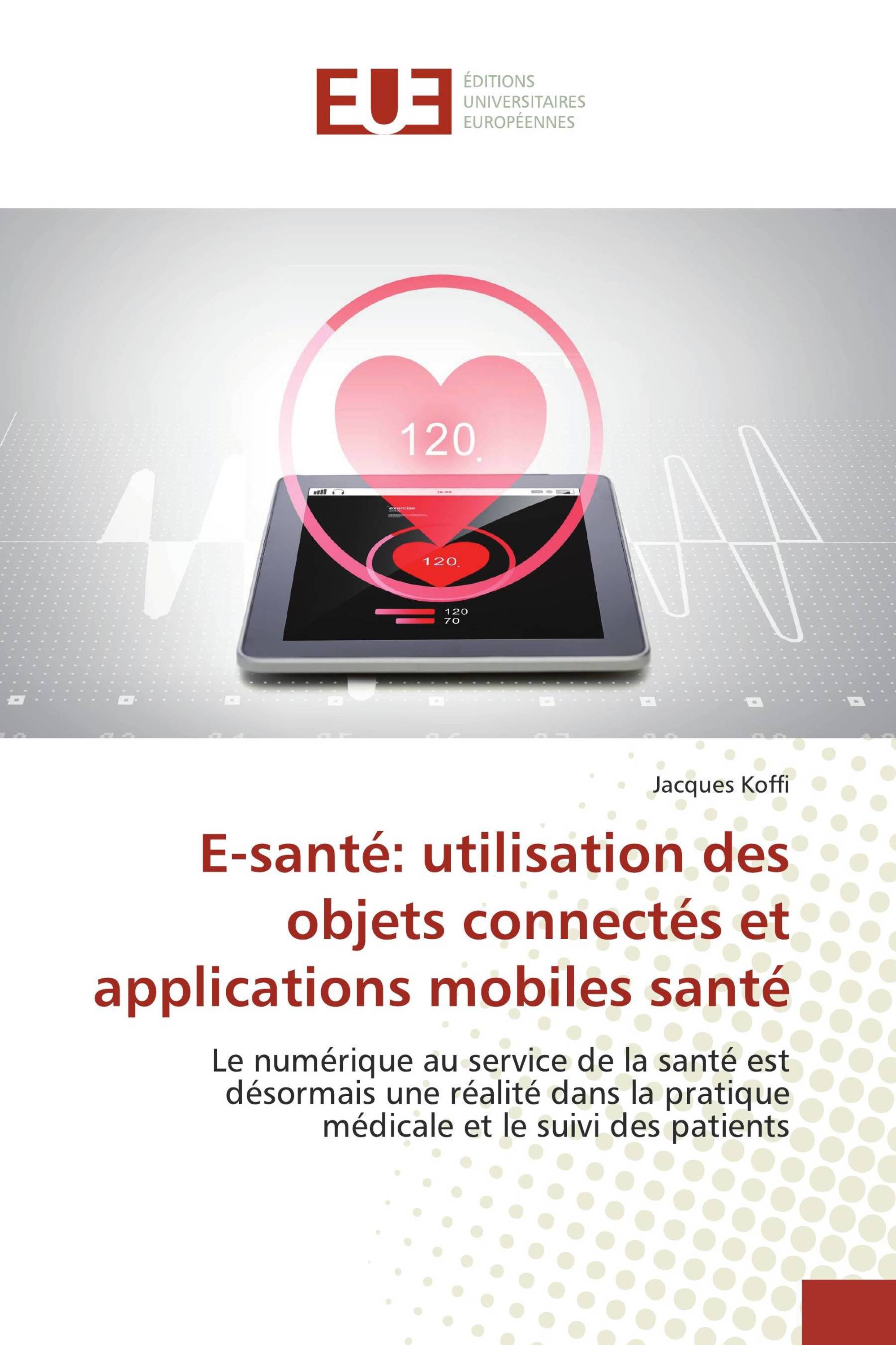 E-santé: utilisation des objets connectés et applications mobiles santé