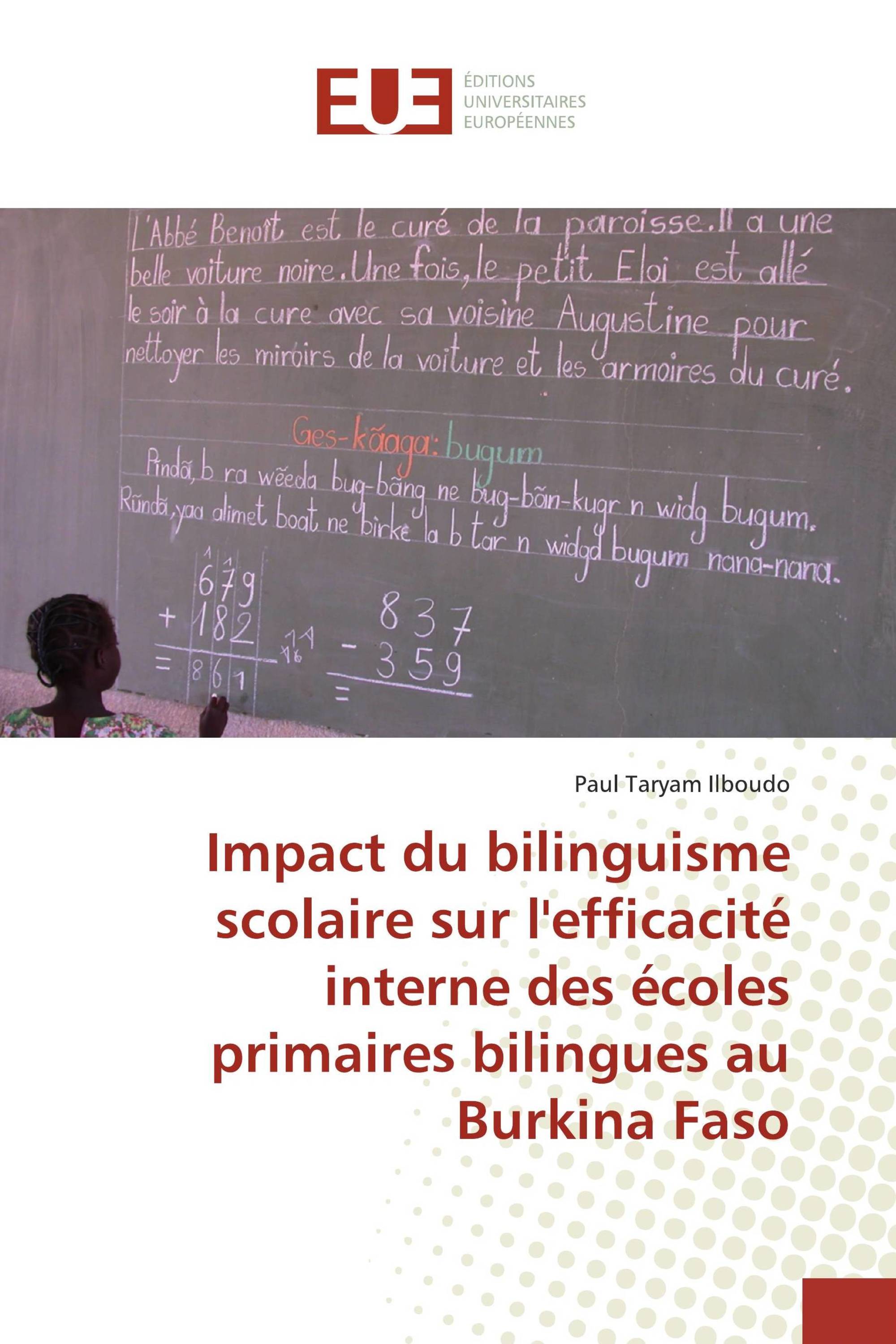 Impact du bilinguisme scolaire sur l'efficacité interne des écoles primaires bilingues au Burkina Faso