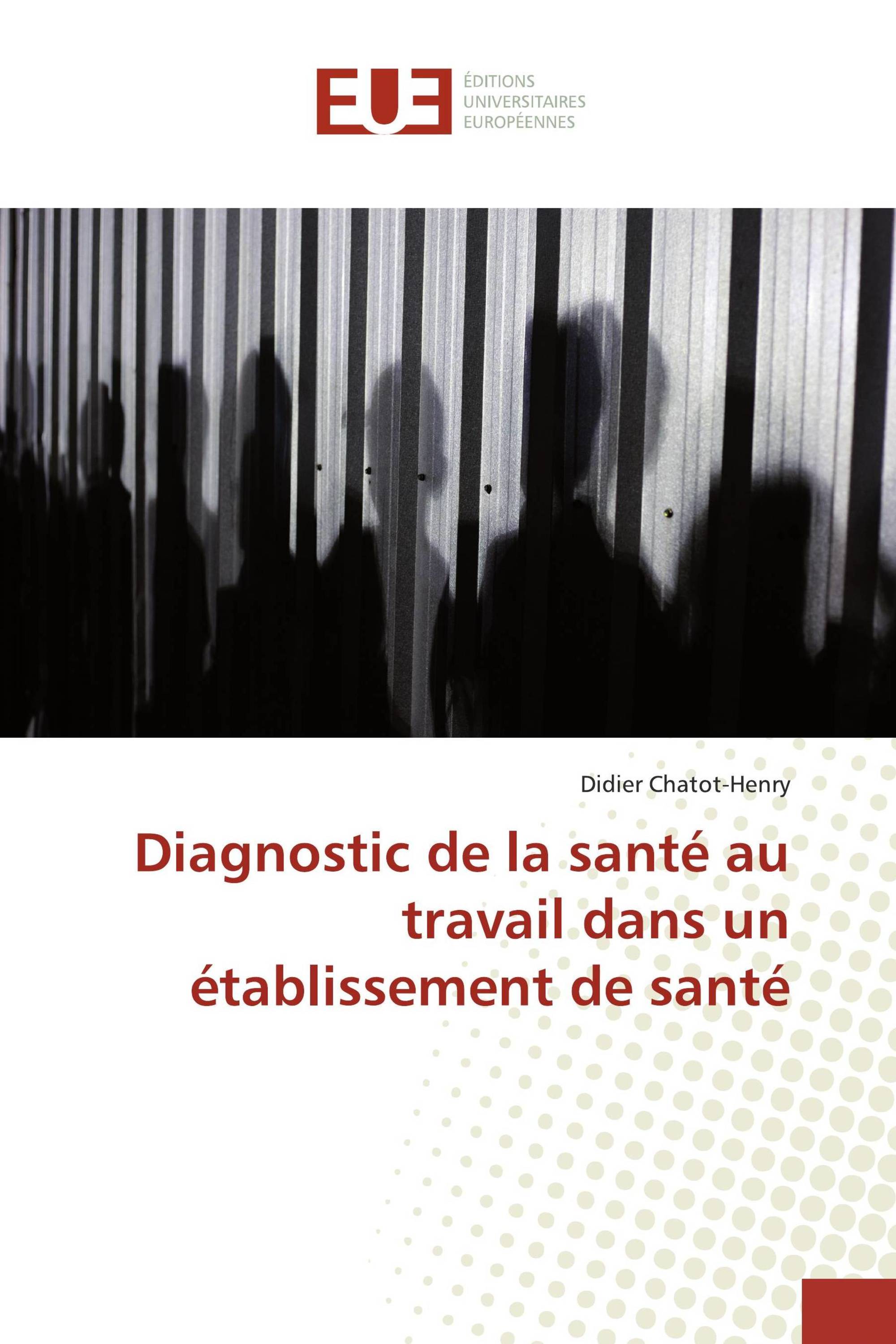 Diagnostic de la santé au travail dans un établissement de santé