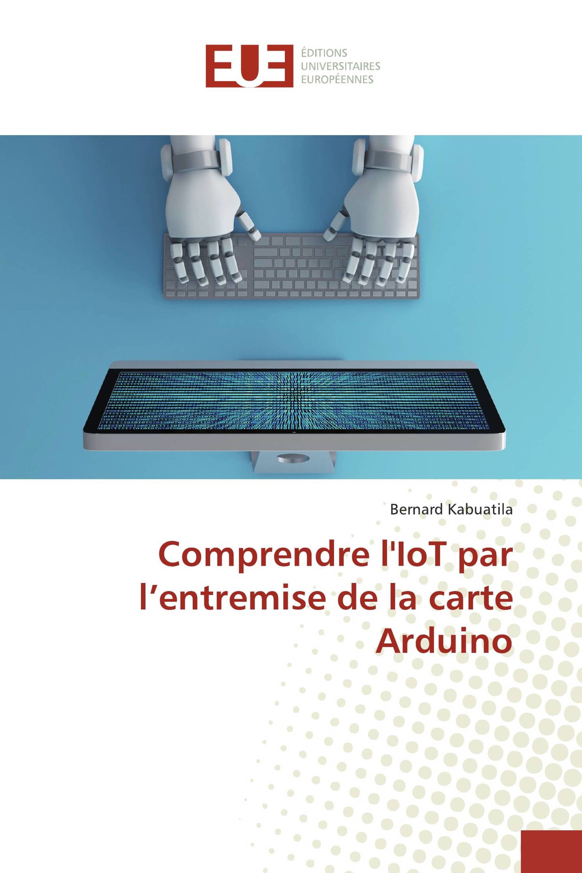 Comprendre l'IoT par l’entremise de la carte Arduino