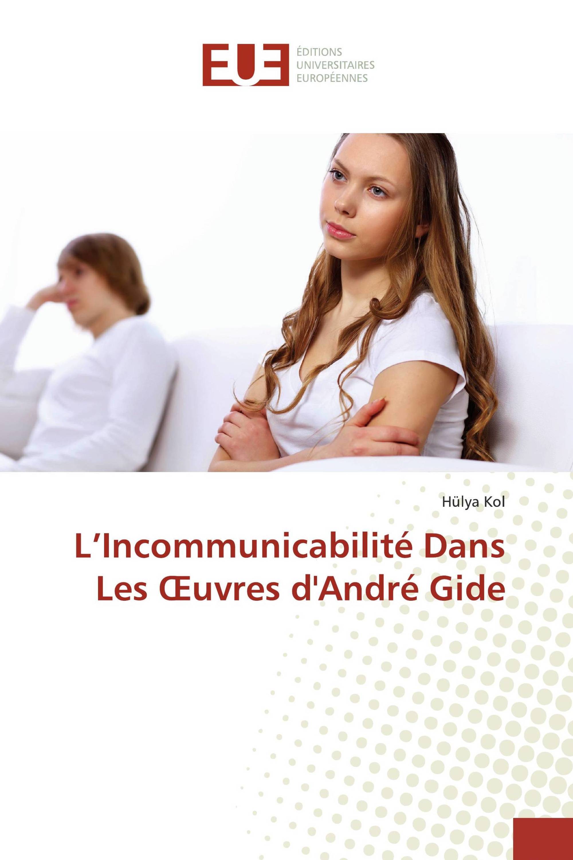 L’Incommunicabilité Dans Les Œuvres d'André Gide