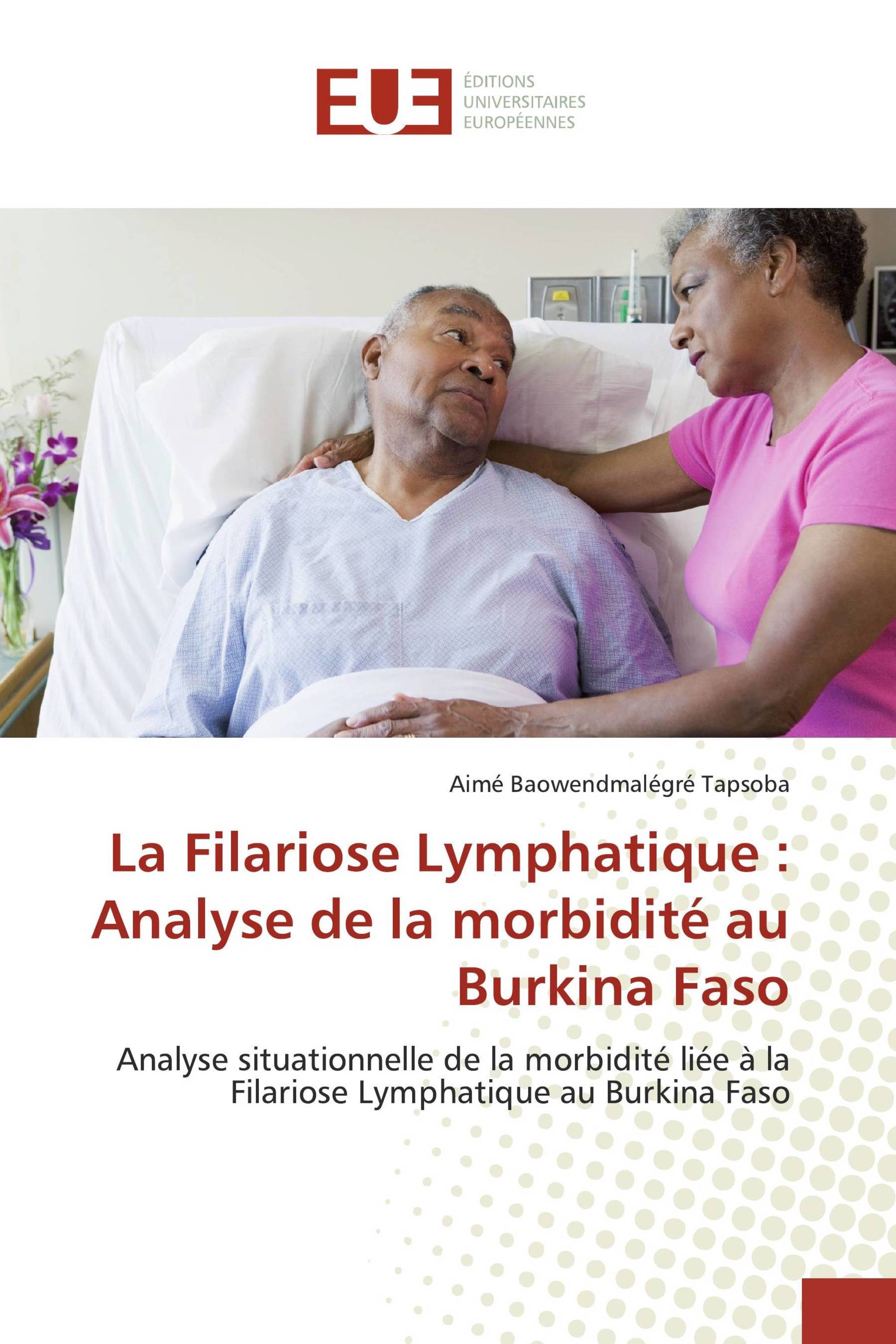 La Filariose Lymphatique : Analyse de la morbidité au Burkina Faso