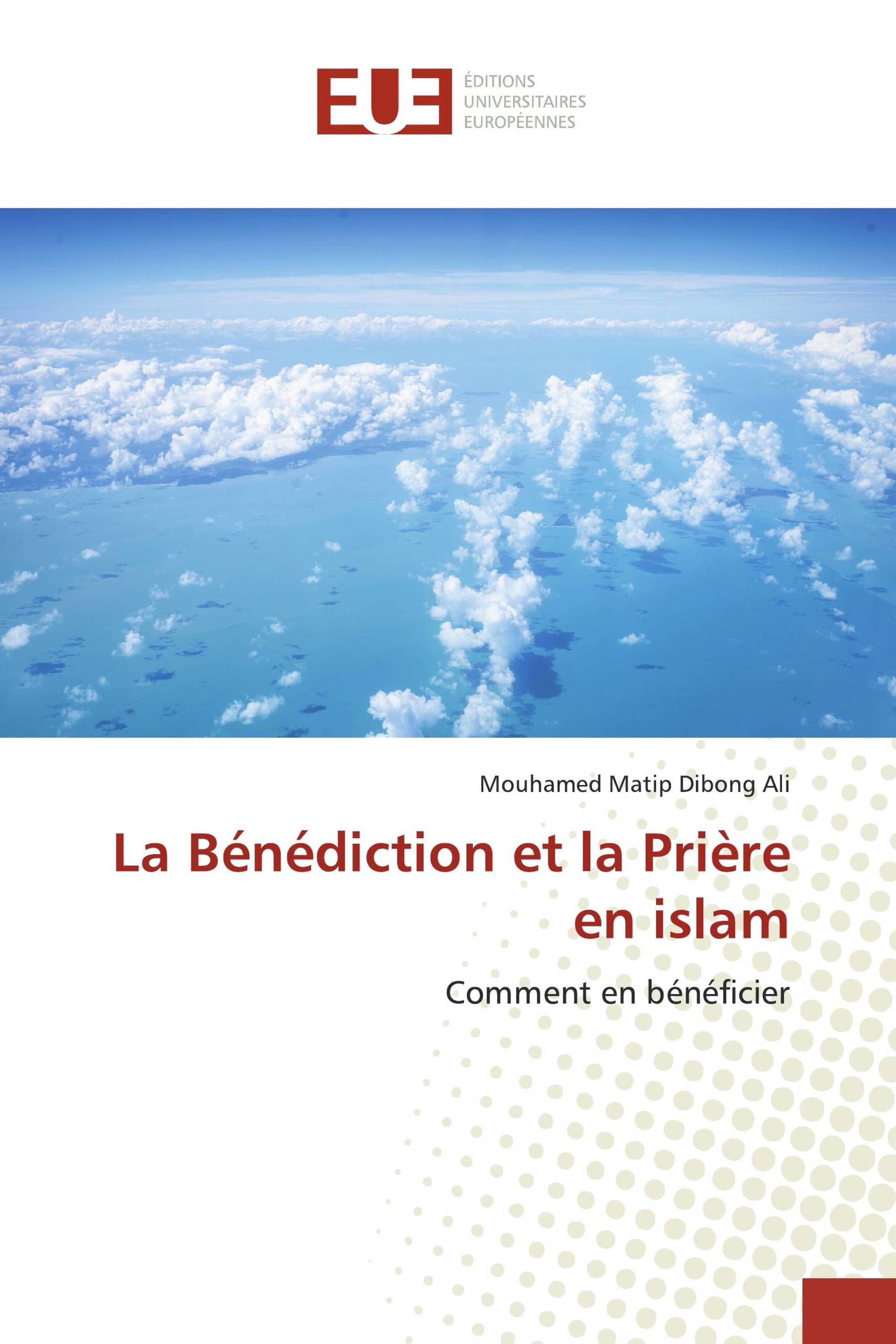 La Bénédiction et la Prière en islam